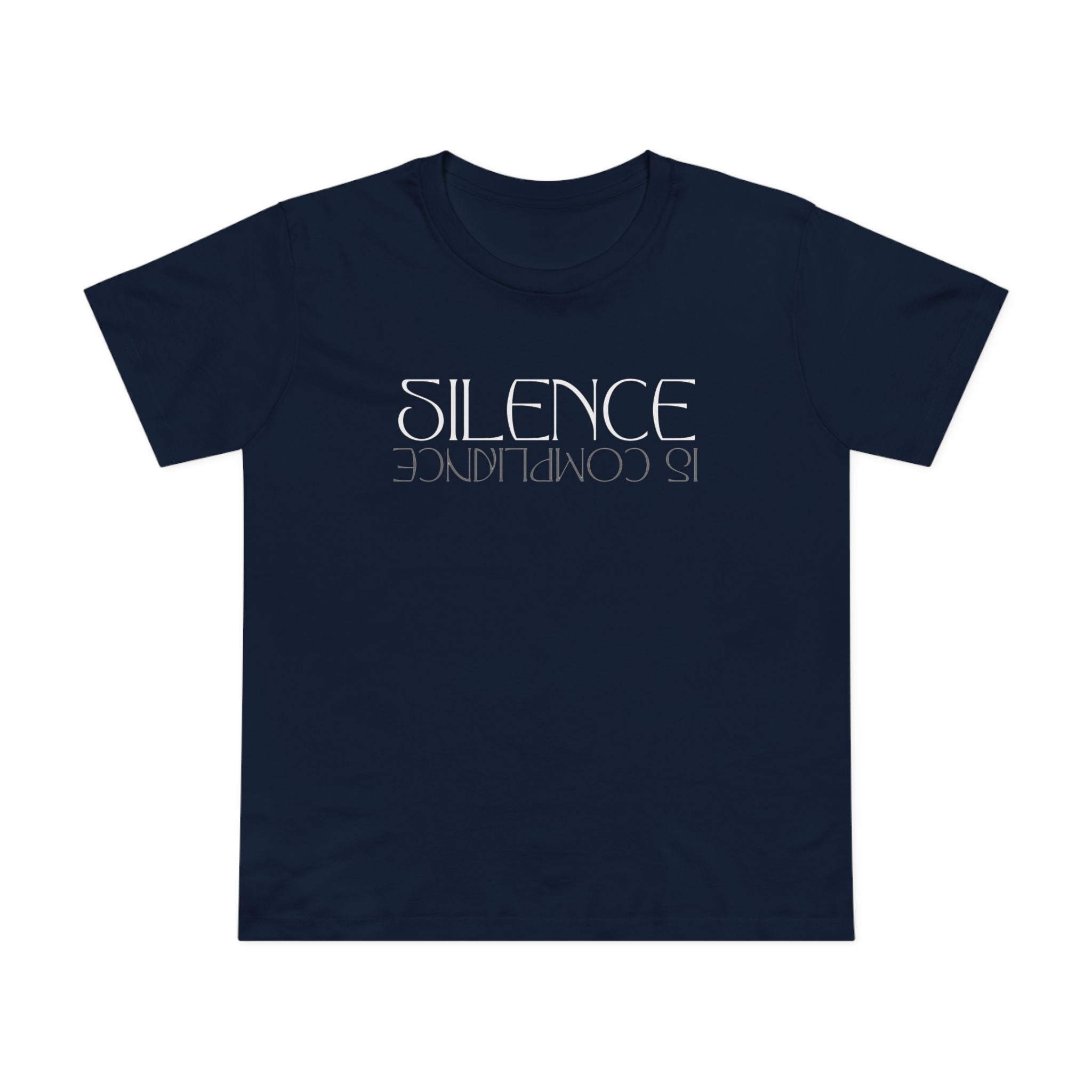 Silence is Compliance | Women’s Ultra Comfortable Cotton T-Shirt | Sizes XS To 3XL