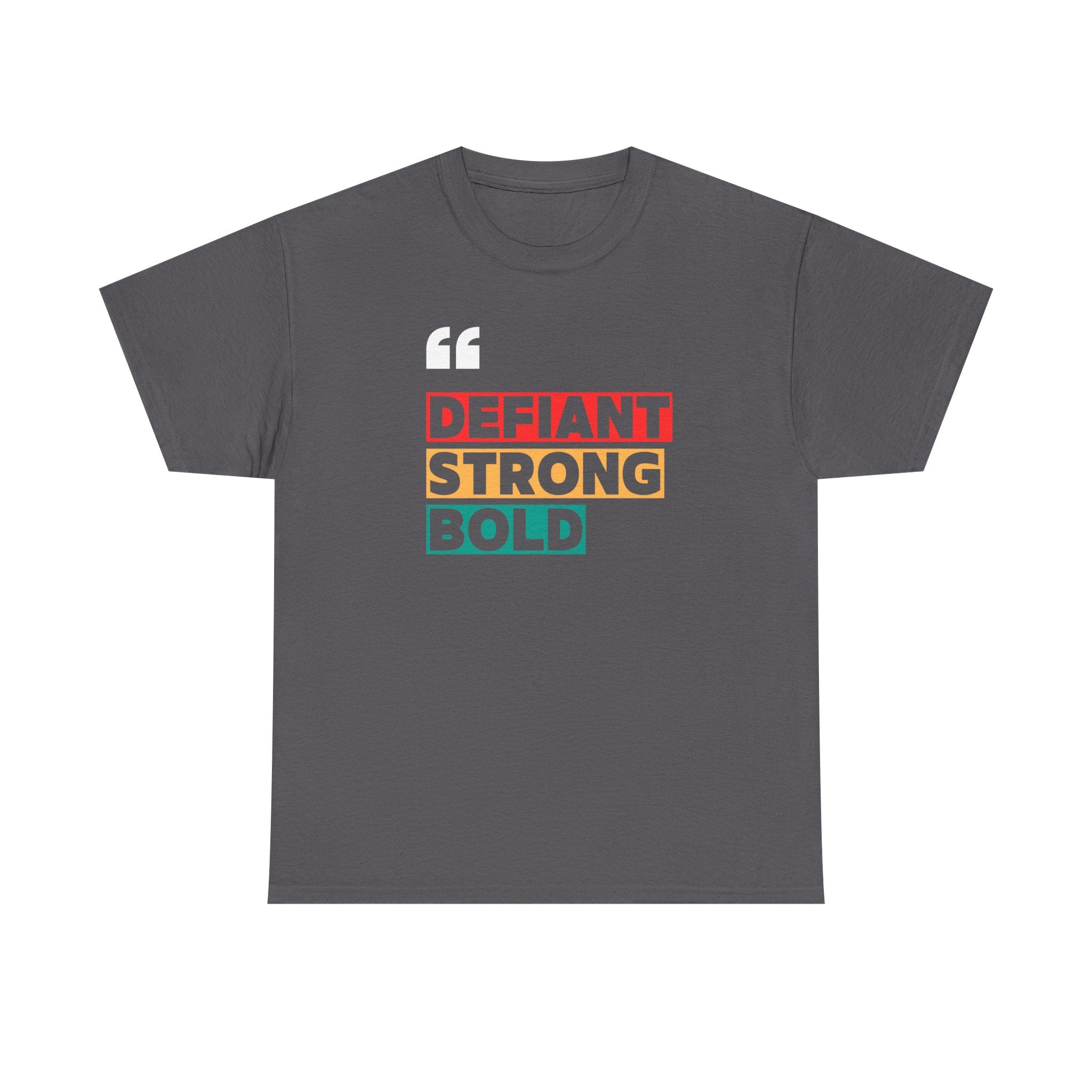 Defiant. Bold. Strong. | Women's 100% USA Cotton T-Shirt | Sizes Up To 5XL