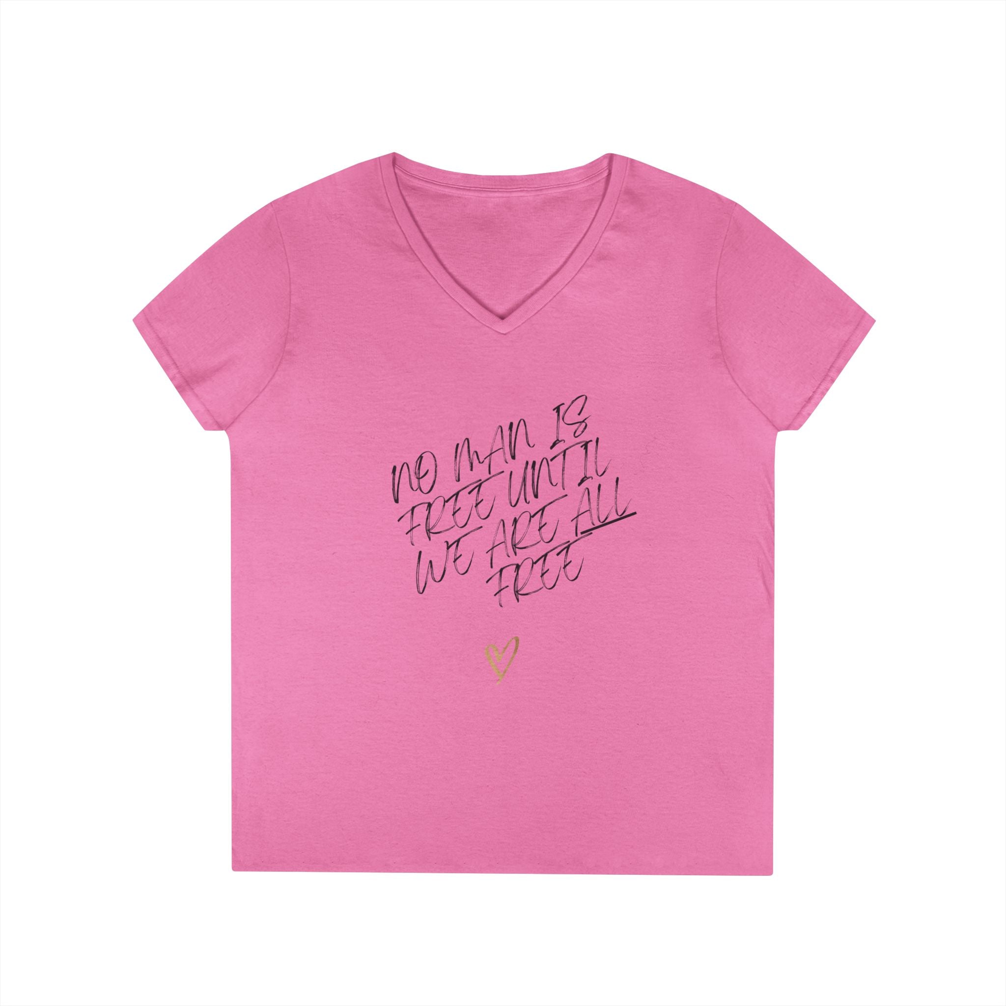 No Man is Free Until We Are All Free | Ladies' 100% Cotton V-Neck T-Shirt | Sizes Up To 3XL