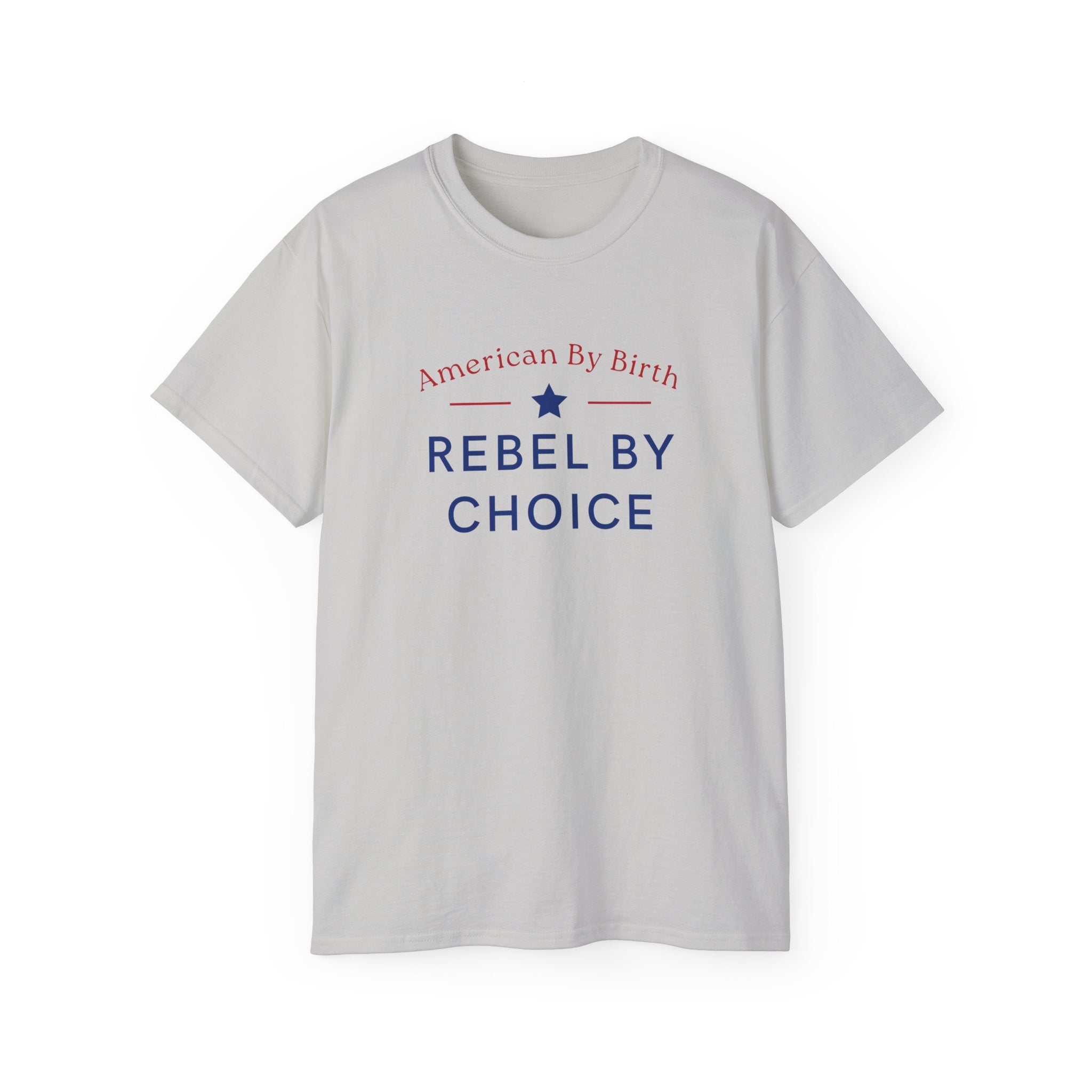 American By Birth, Rebel By Choice | Men's 100% Ultra Soft Cotton T-Shirt | Sizes Up To 5XL