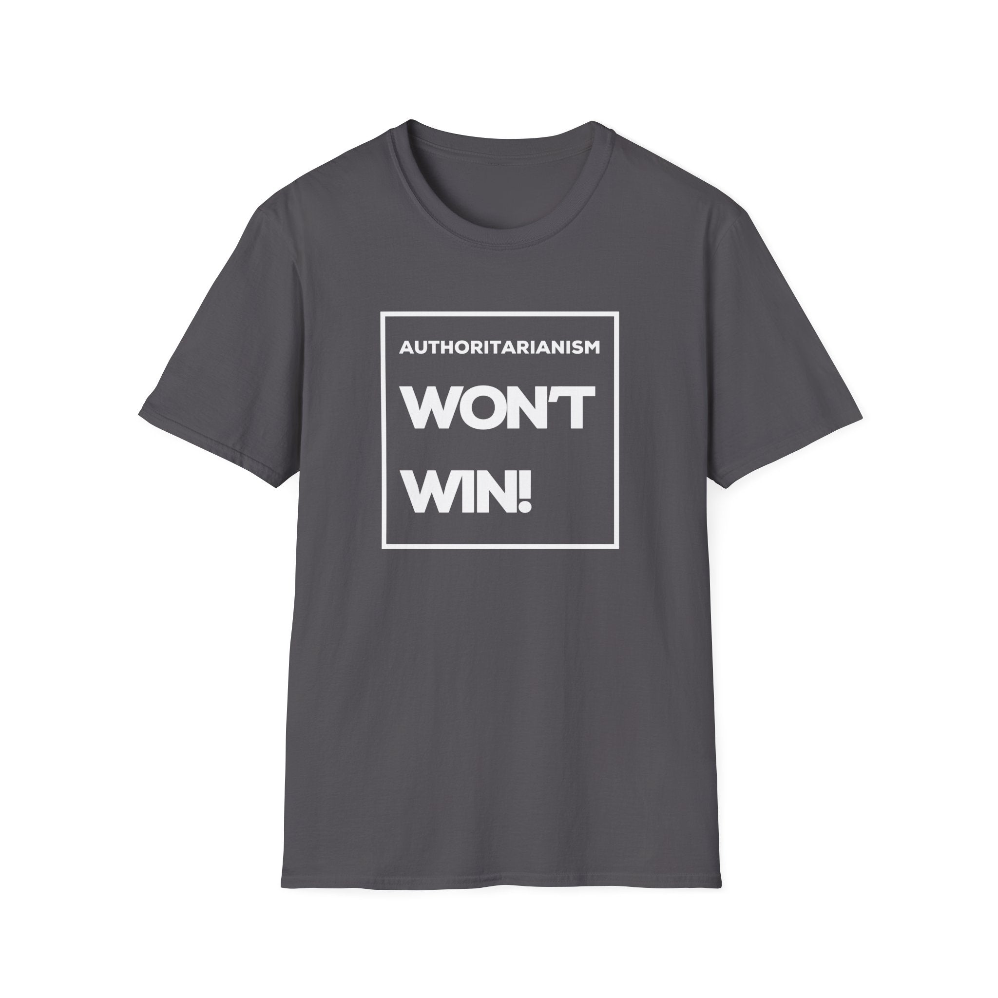 Authoritarianism Won’t Win | Women's Soft style T-Shirt | Sizes Up To 5XL