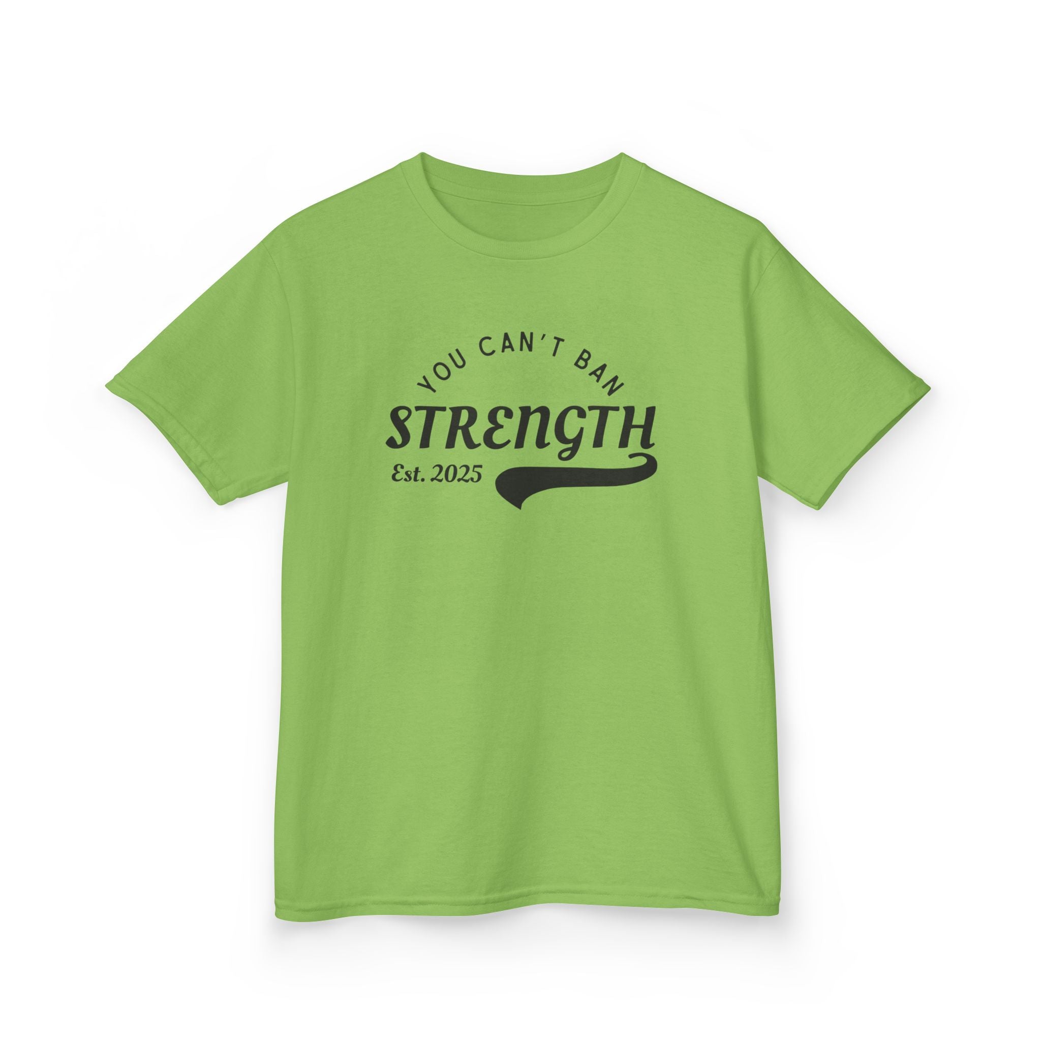 You Can’t Ban Strength | Kids 100% Cotton T-Shirt | Sizes From XS to XL