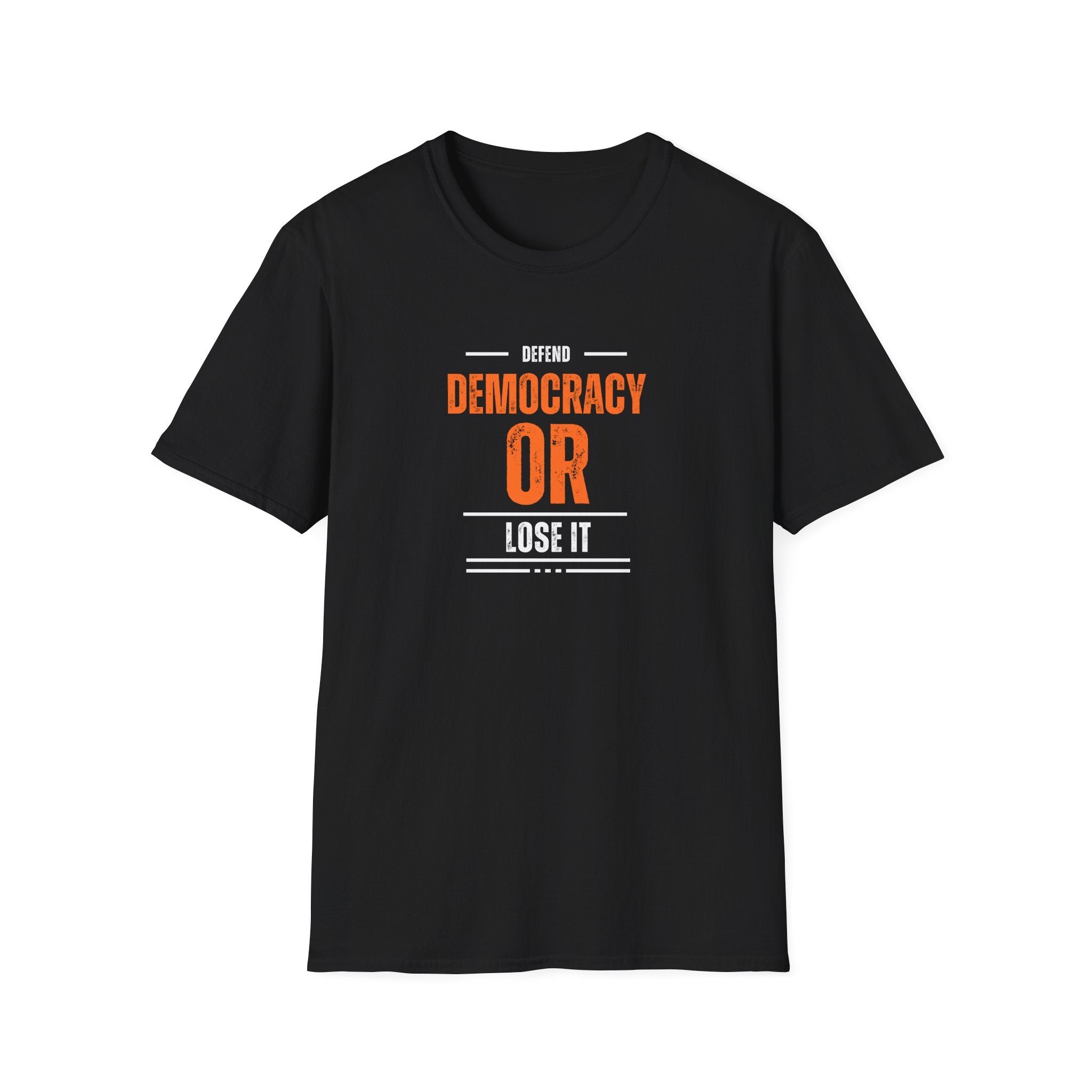 Defend Democracy or Lose It | Women's Soft style Oeko-Tex T-Shirt | Sizes Up To 5XL
