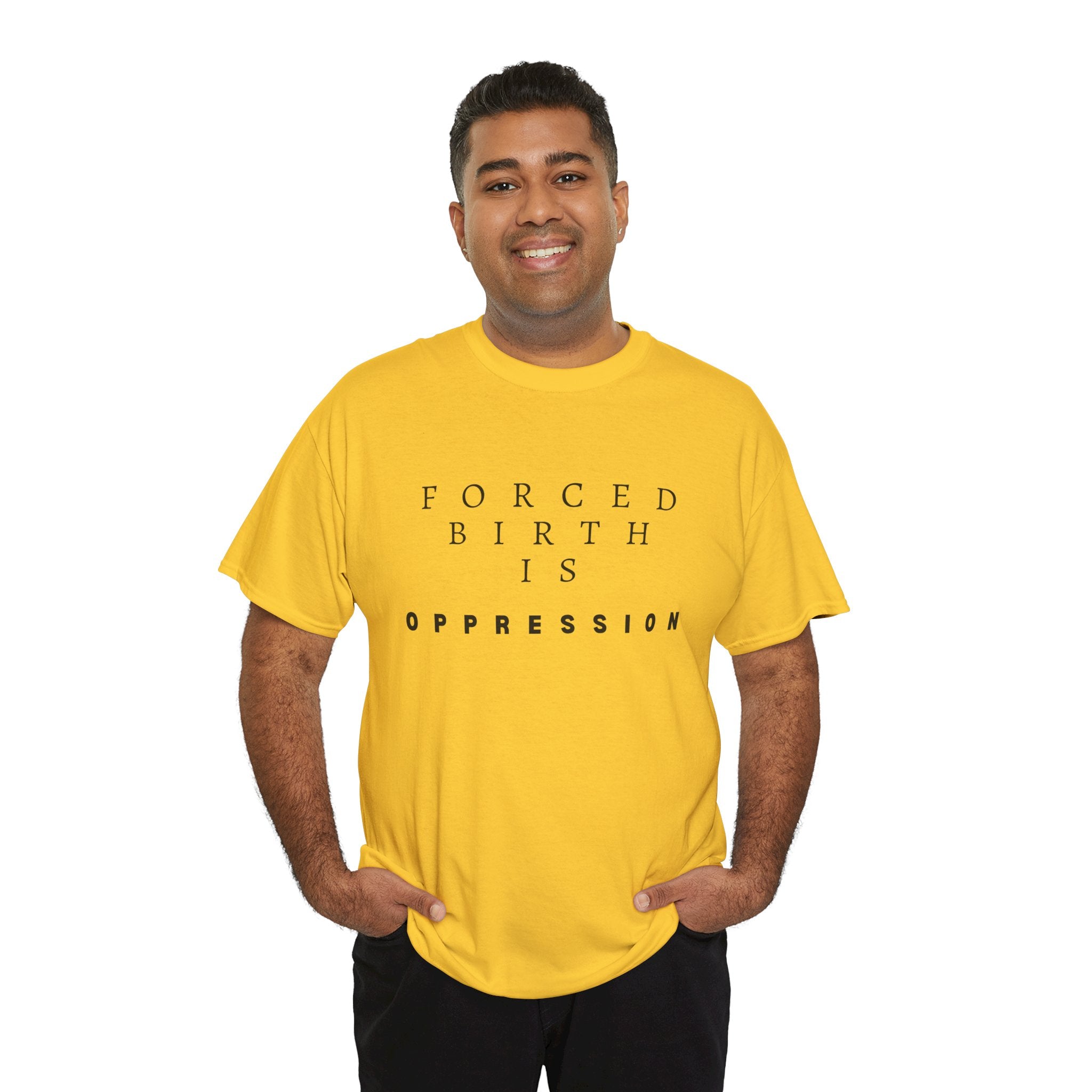 Forced Birth is Oppression | Men’s Pro-Choice T-Shirt | Sizes Up To 5XL