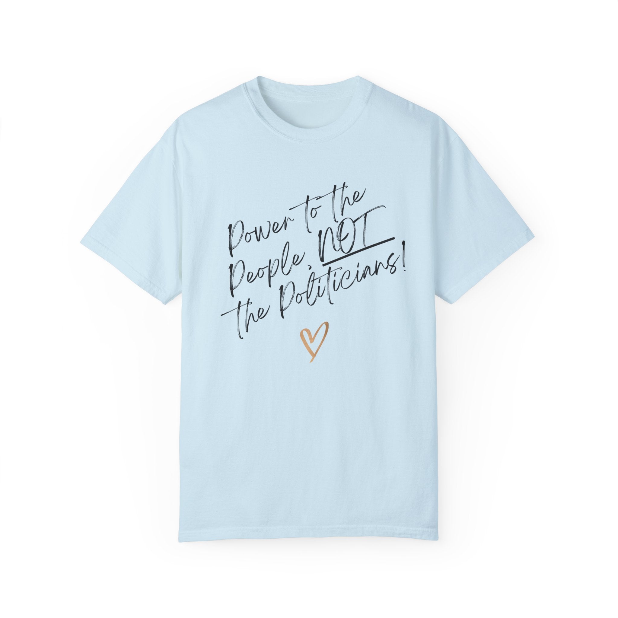 Power to the People, NOT the Politicians! | Women’s Soft 100% USA Cotton T-Shirt | Sizes Up To 4XL