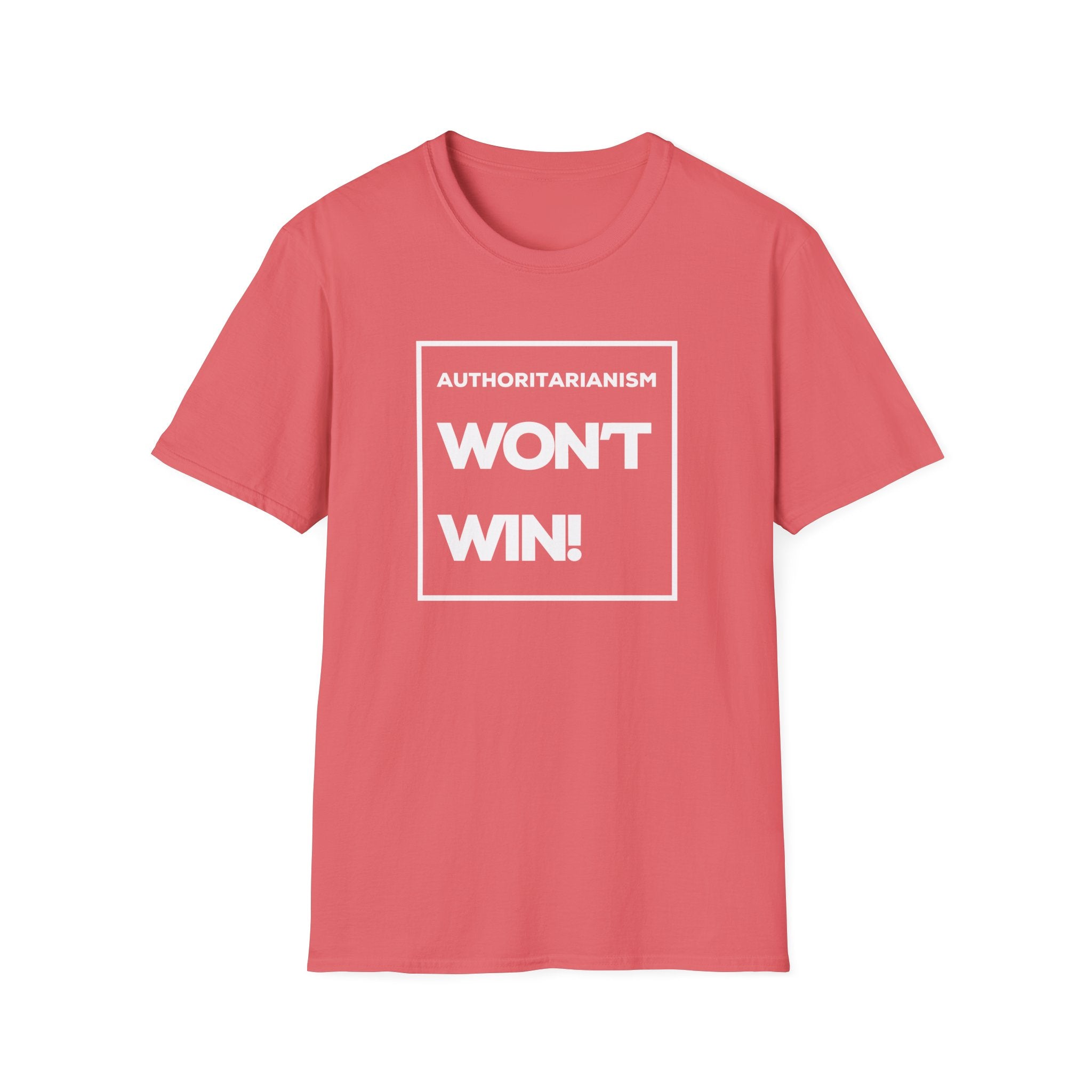 Authoritarianism Won’t Win | Women's Soft style T-Shirt | Sizes Up To 5XL