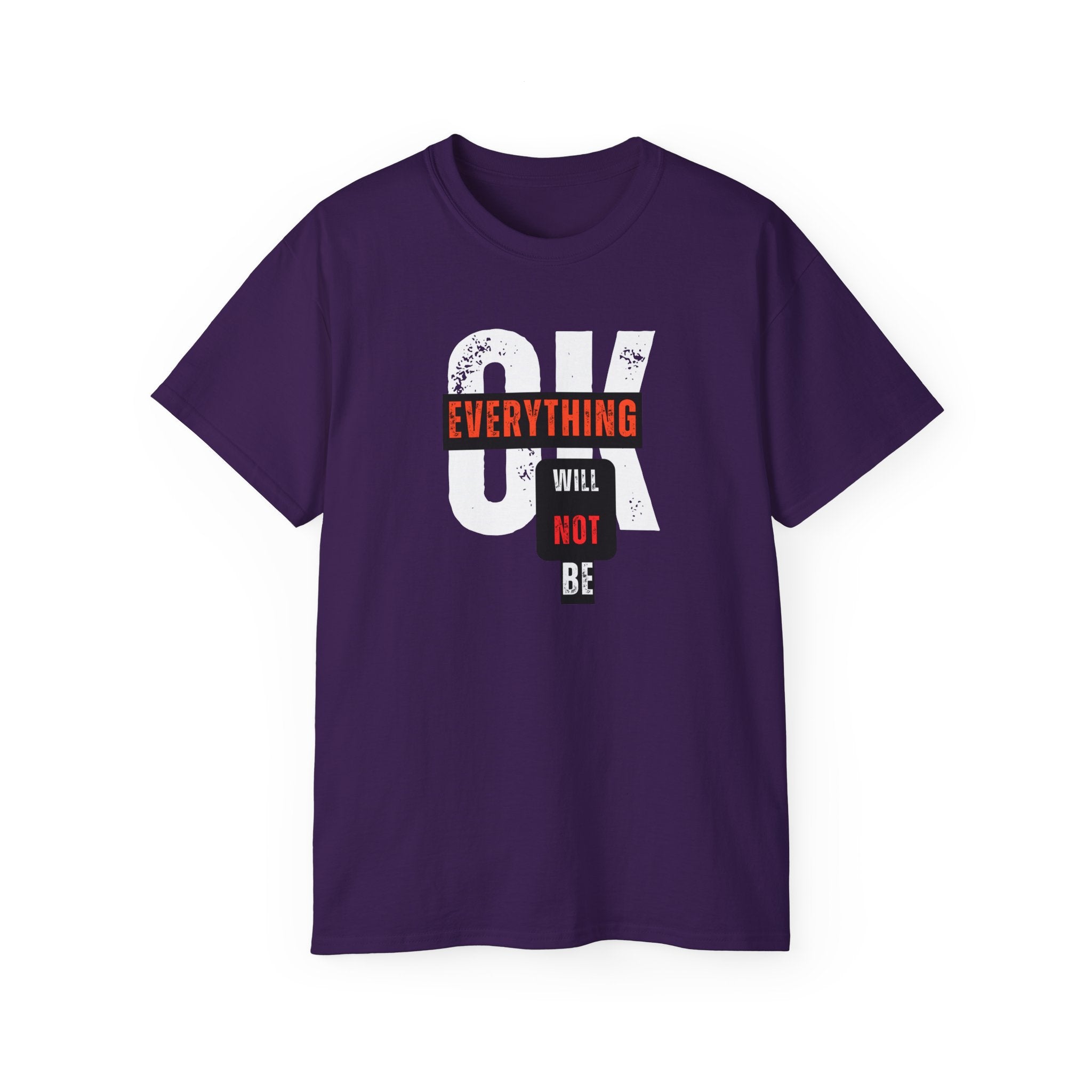 Everything Will Not Be OK | Women's T-Shirt | For Those Who Refuse To Be Silenced | Sizes Up To 5XL