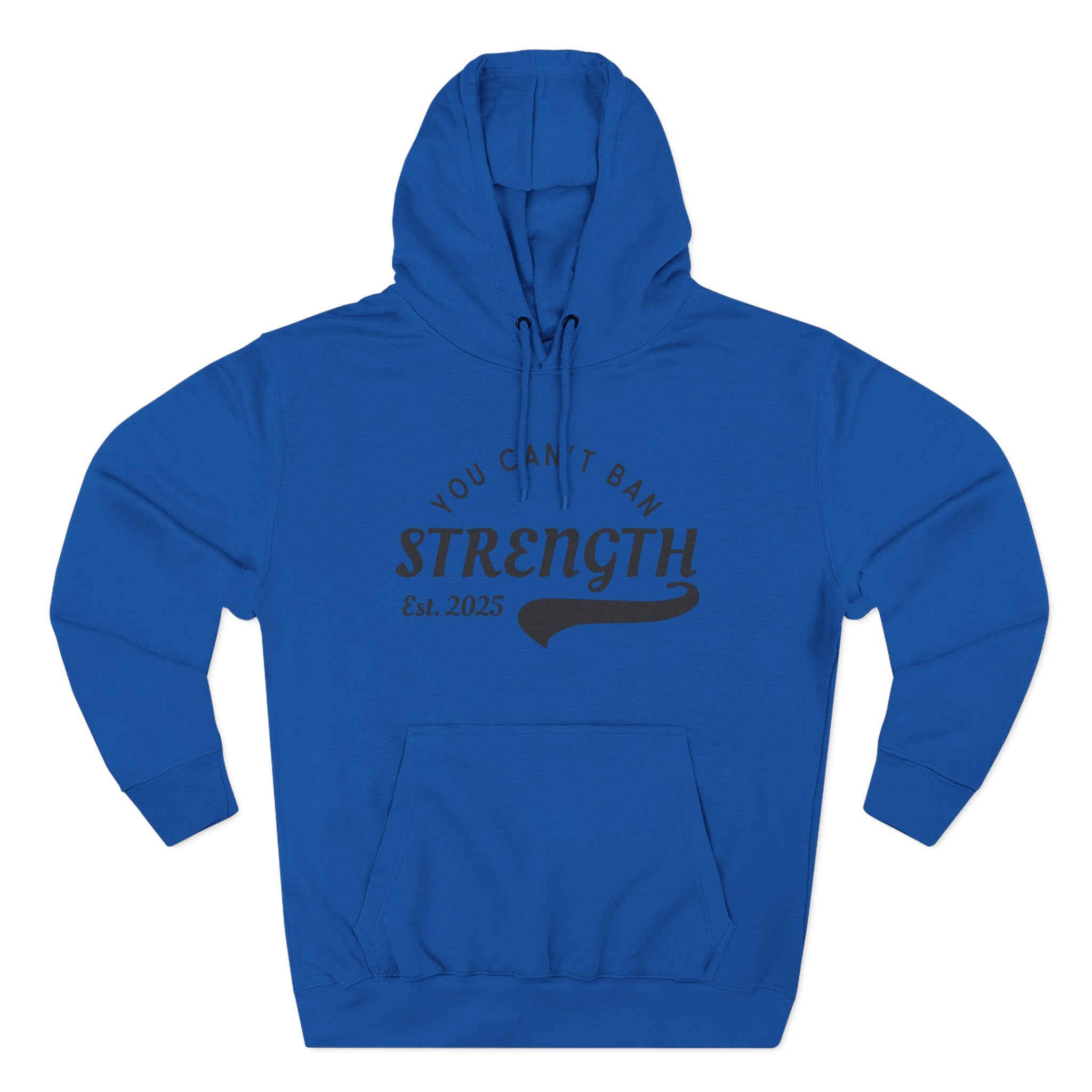 You Can’t Ban Strength | Men’s Cotton Poly Fleece Hoodie | Sizes Up To 3XL
