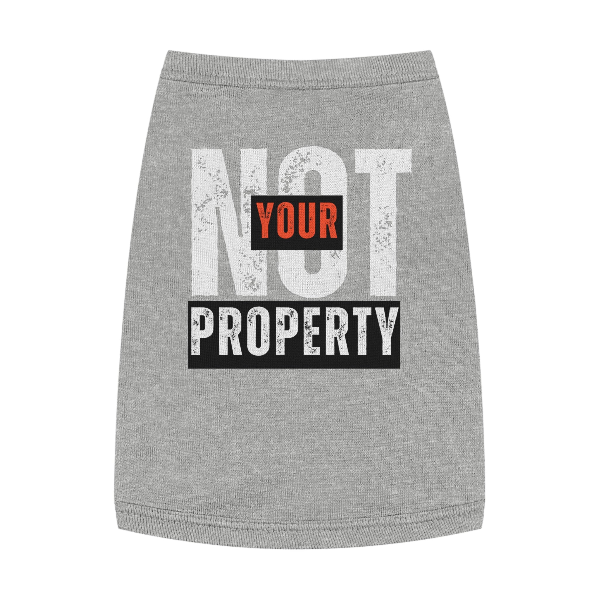 Not Your Property | Pet Protest Tank | Sizes From M to XL