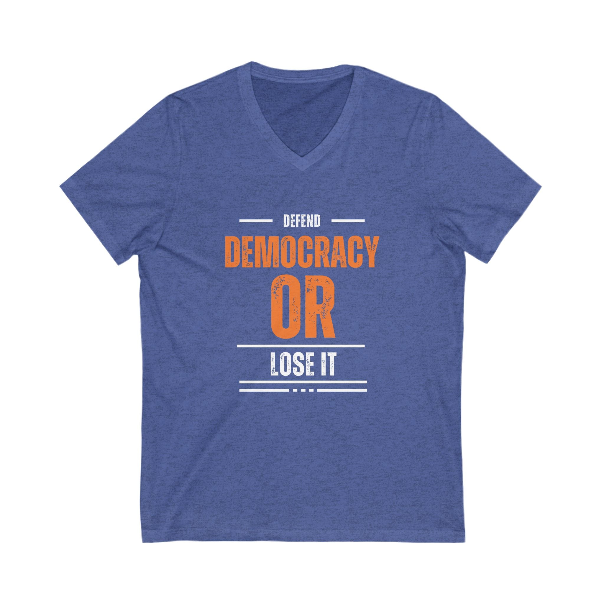 Defend Democracy or Lose It | Men's V-Neck T-Shirt | Sizes Up To 2XL