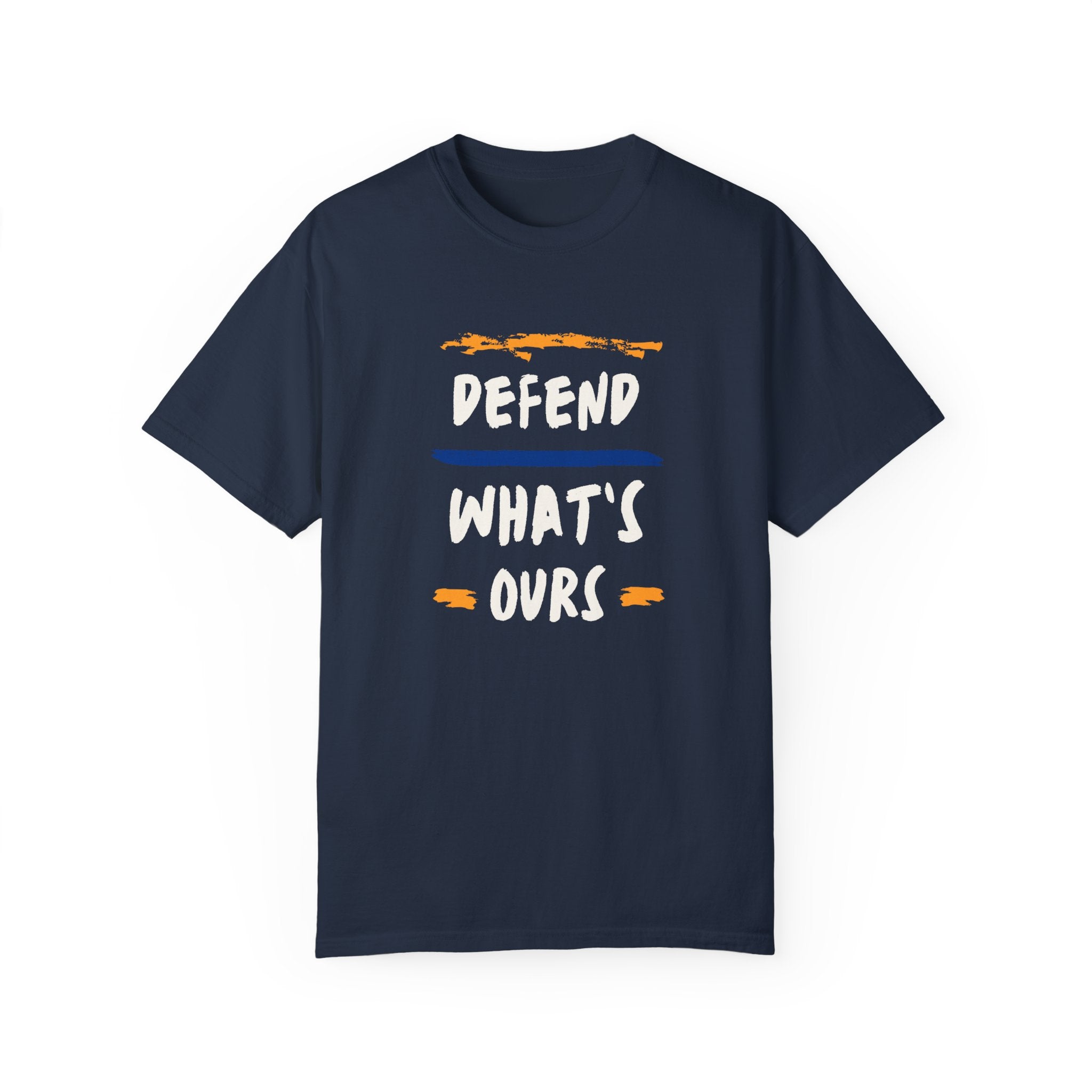 Defend What's Ours | Men's 100% USA Cotton T-Shirt | Sizes Up To 4XL