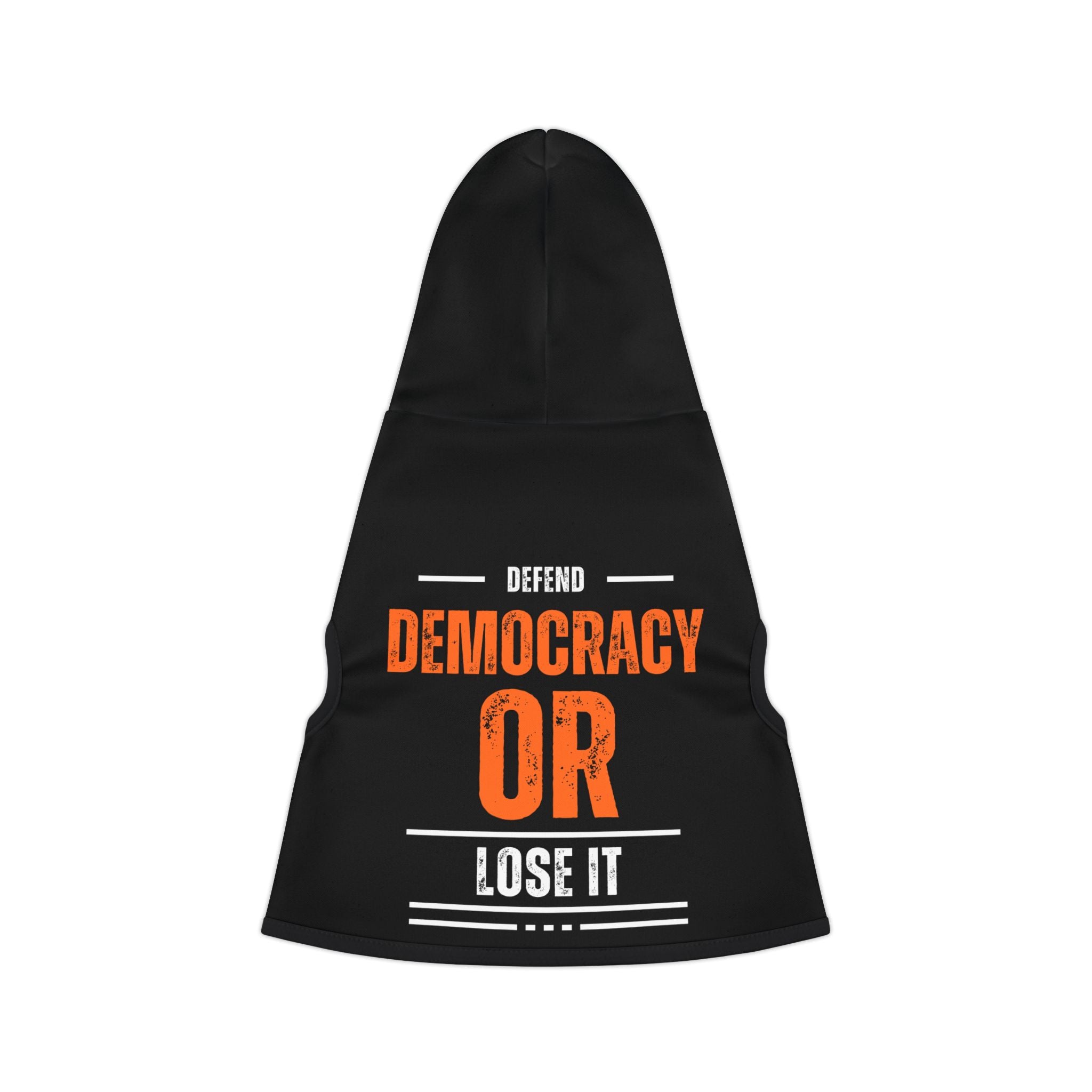 Defend Democracy or Lose It | Pet Hoodie | Sizes From XXS to 2XL