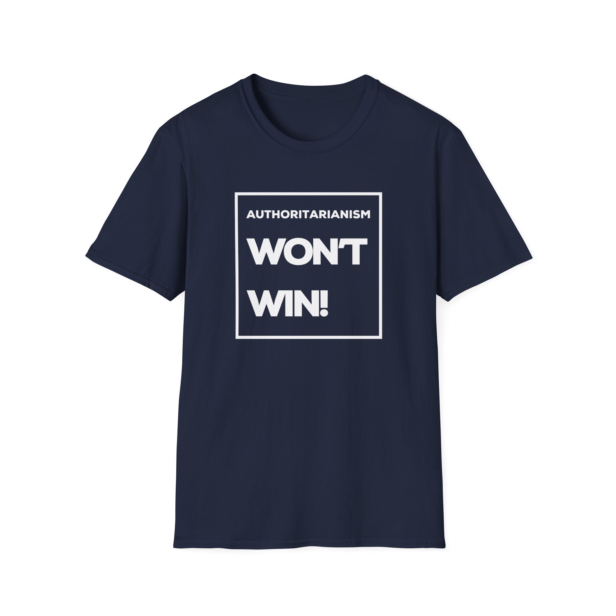 Authoritarianism Won’t Win | Women's Soft style T-Shirt | Sizes Up To 5XL