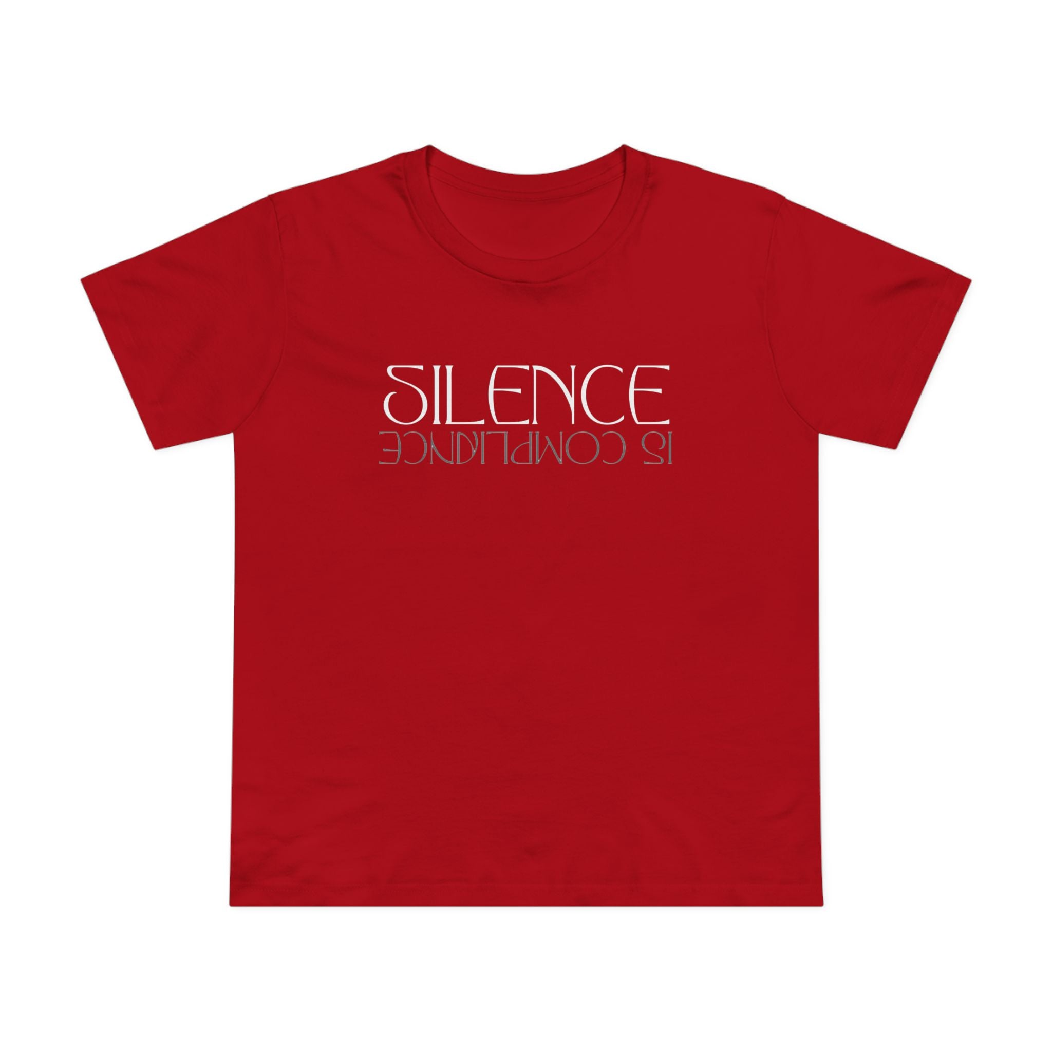 Silence is Compliance | Women’s Ultra Comfortable Cotton T-Shirt | Sizes XS To 3XL