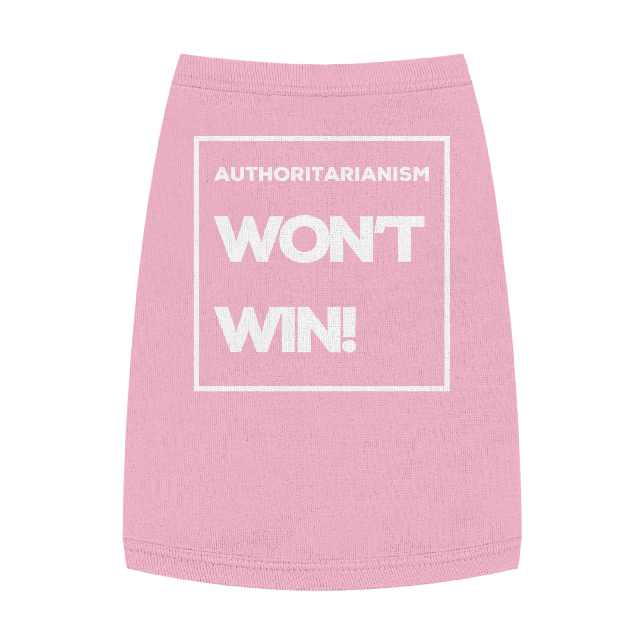 Authoritarianism Won’t Win! | Resistance Pet Shirt | Sizes Up To XL