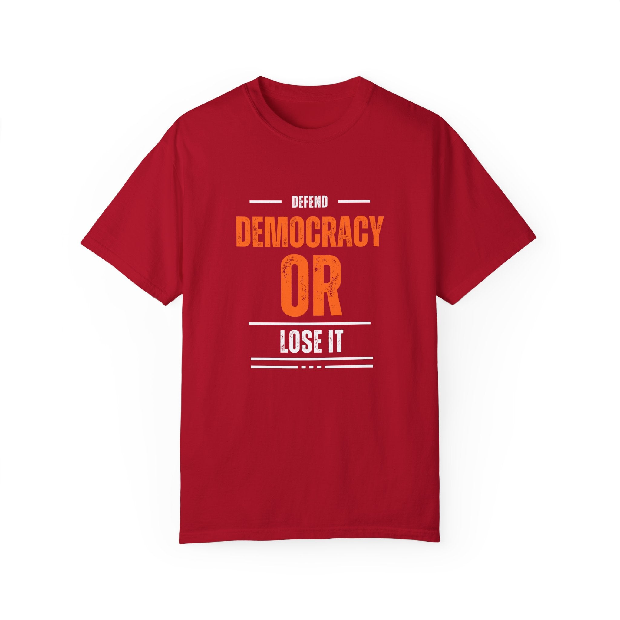 Defend Democracy OR Lose it | Men's Democracy Defense T-Shirt | Sizes Up To 4XL