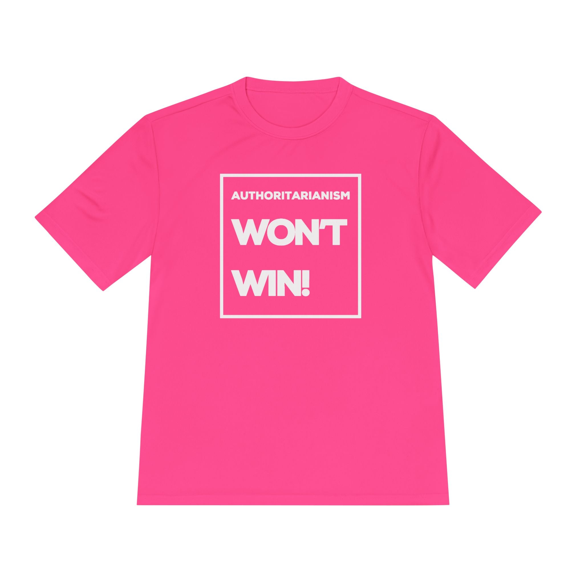 Authoritarianism Won’t Win | Women’s Moisture-Wicking Tee | Sizes Up To 4XL