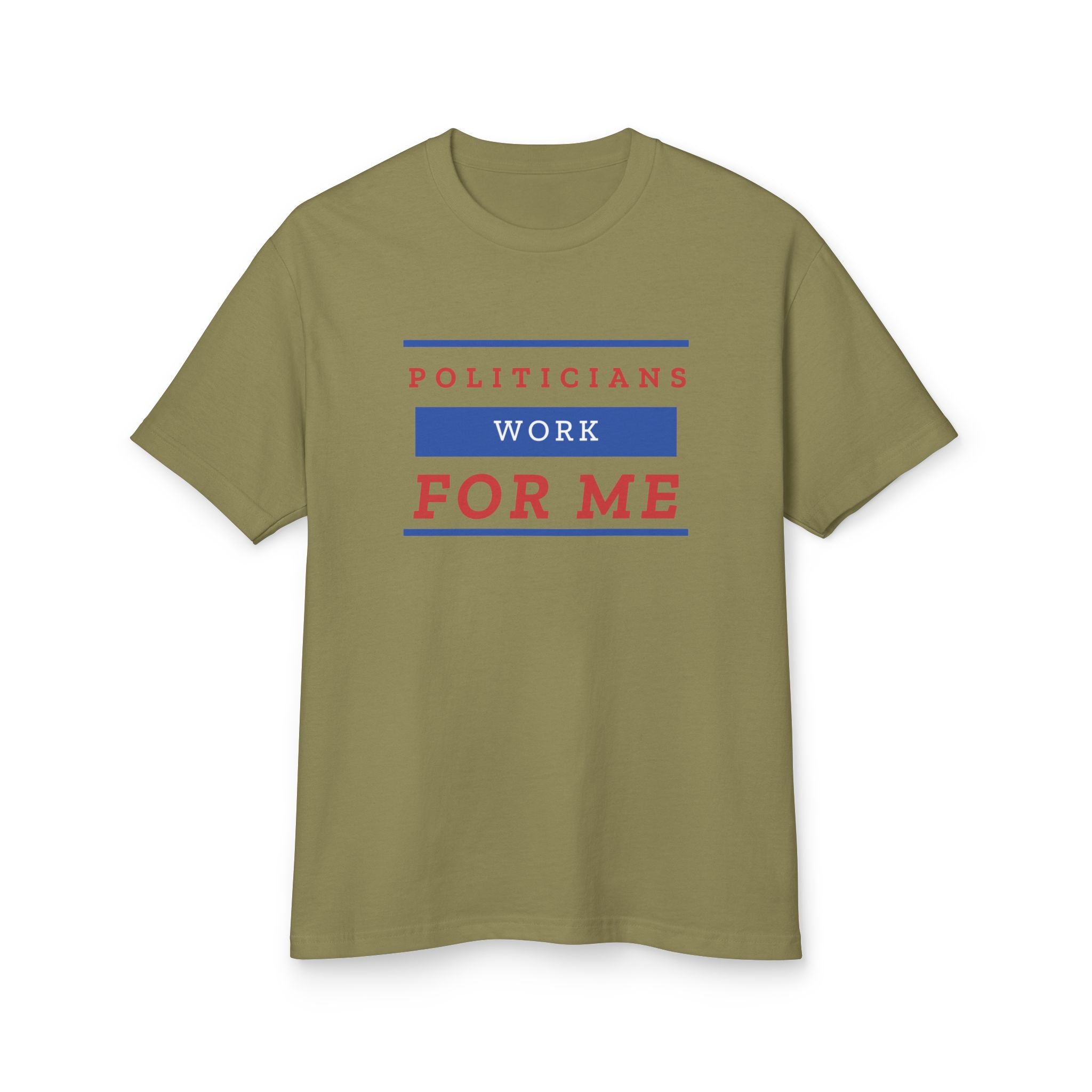 "Politicians Work FOR ME" | Men's Patriotic 100% Cotton T-Shirt | Sizes Up To 3XL