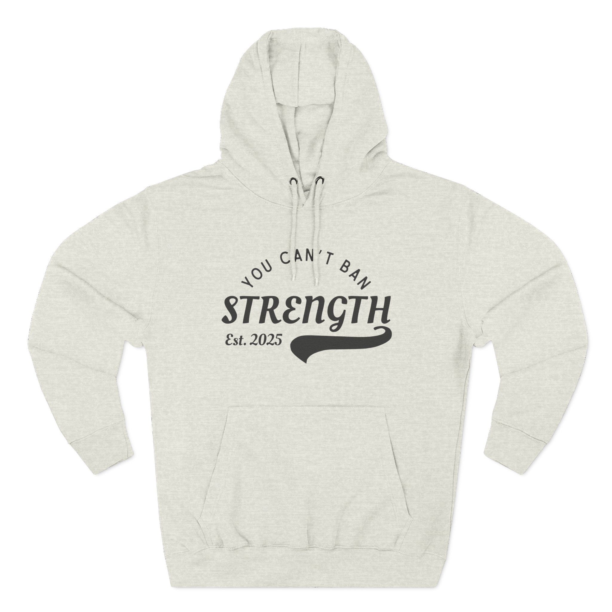 You Can’t Ban Strength | Men’s Cotton Poly Fleece Hoodie | Sizes Up To 3XL