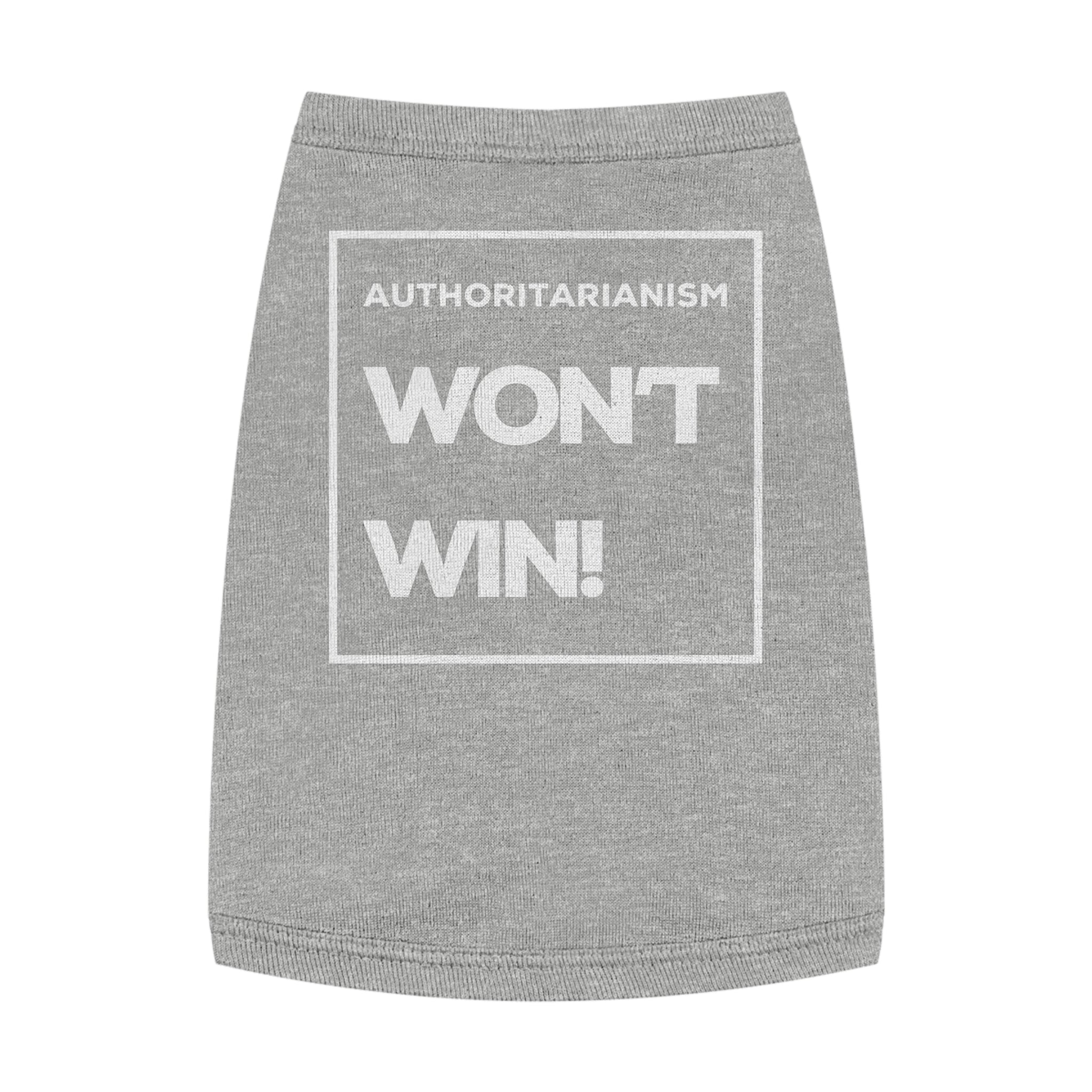 Authoritarianism Won’t Win! | Resistance Pet Shirt | Sizes Up To XL