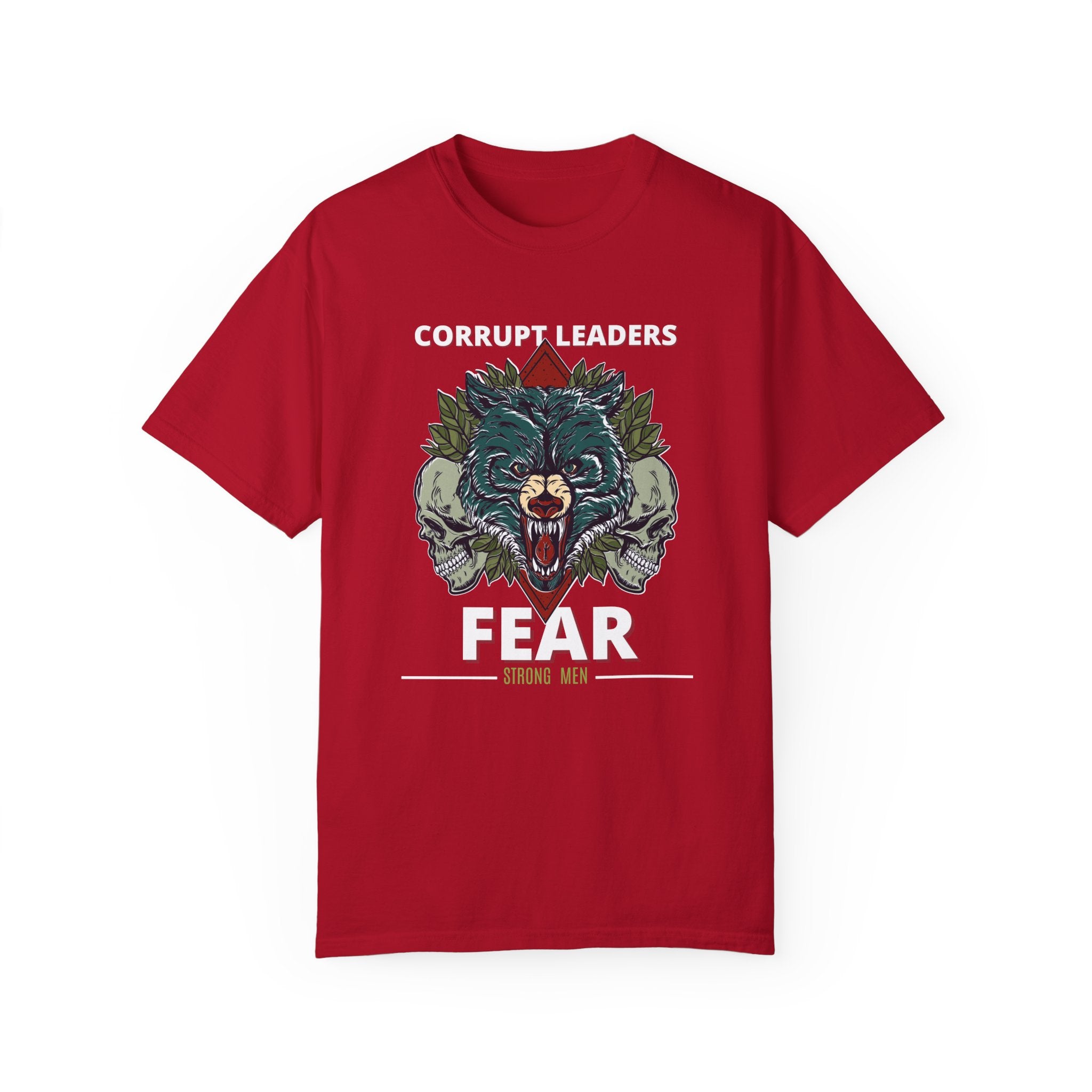 Corrupt Leaders Fear Strong Men | Men's 100% USA Cotton T-Shirt | Sizes Up To 4XL