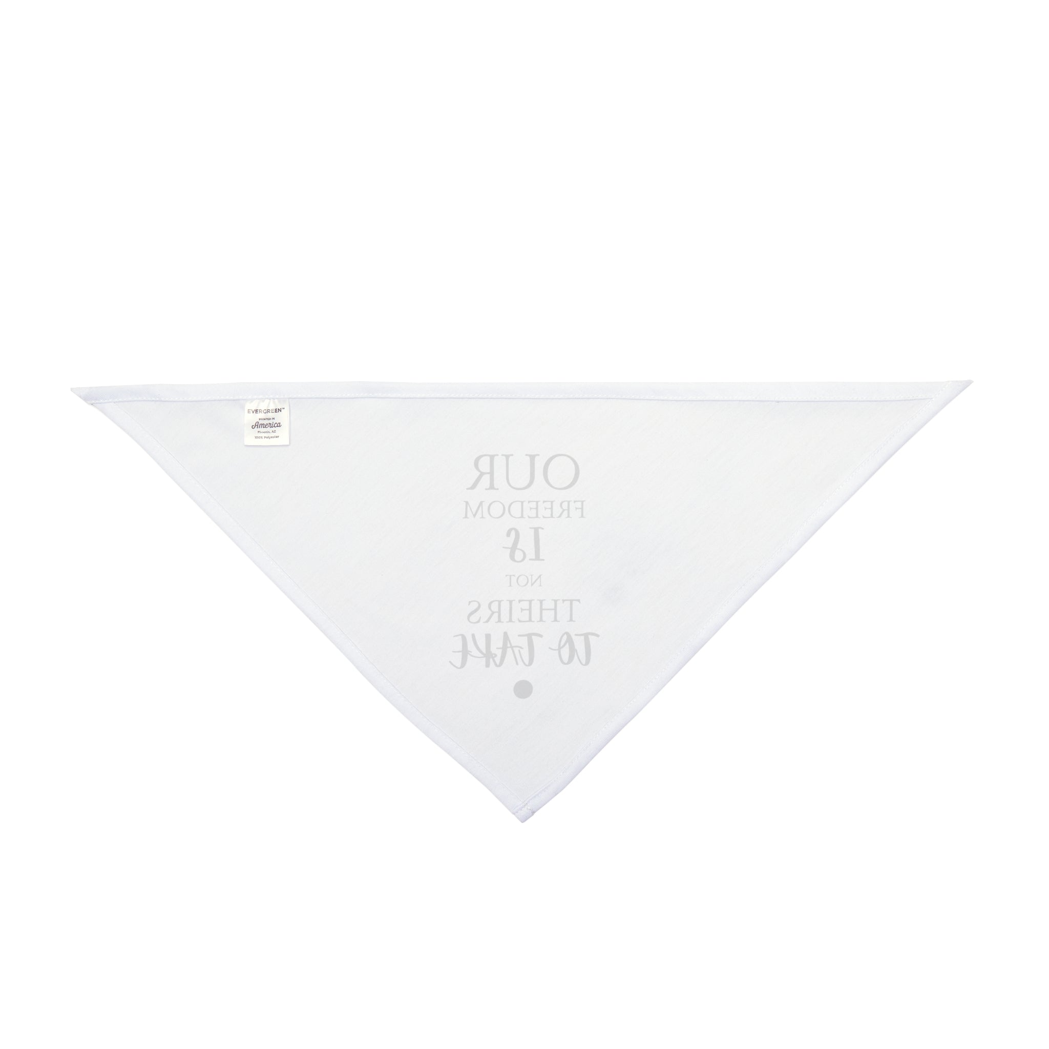 Our Freedom Is NOT Theirs to Take! | Pet Bandana | S - L Breeds