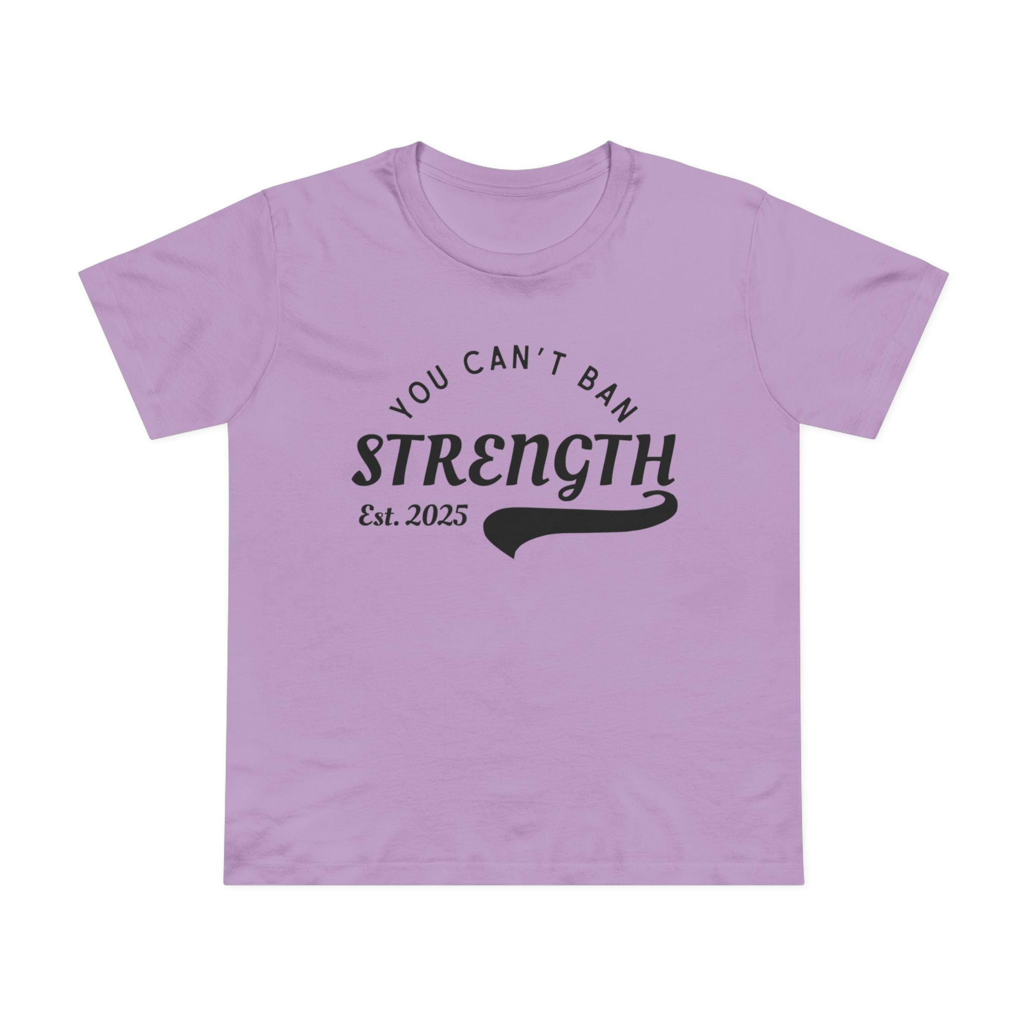You Can’t Ban Strength | Women’s Ultra Soft T-Shirt | Sizes Up To 3XL