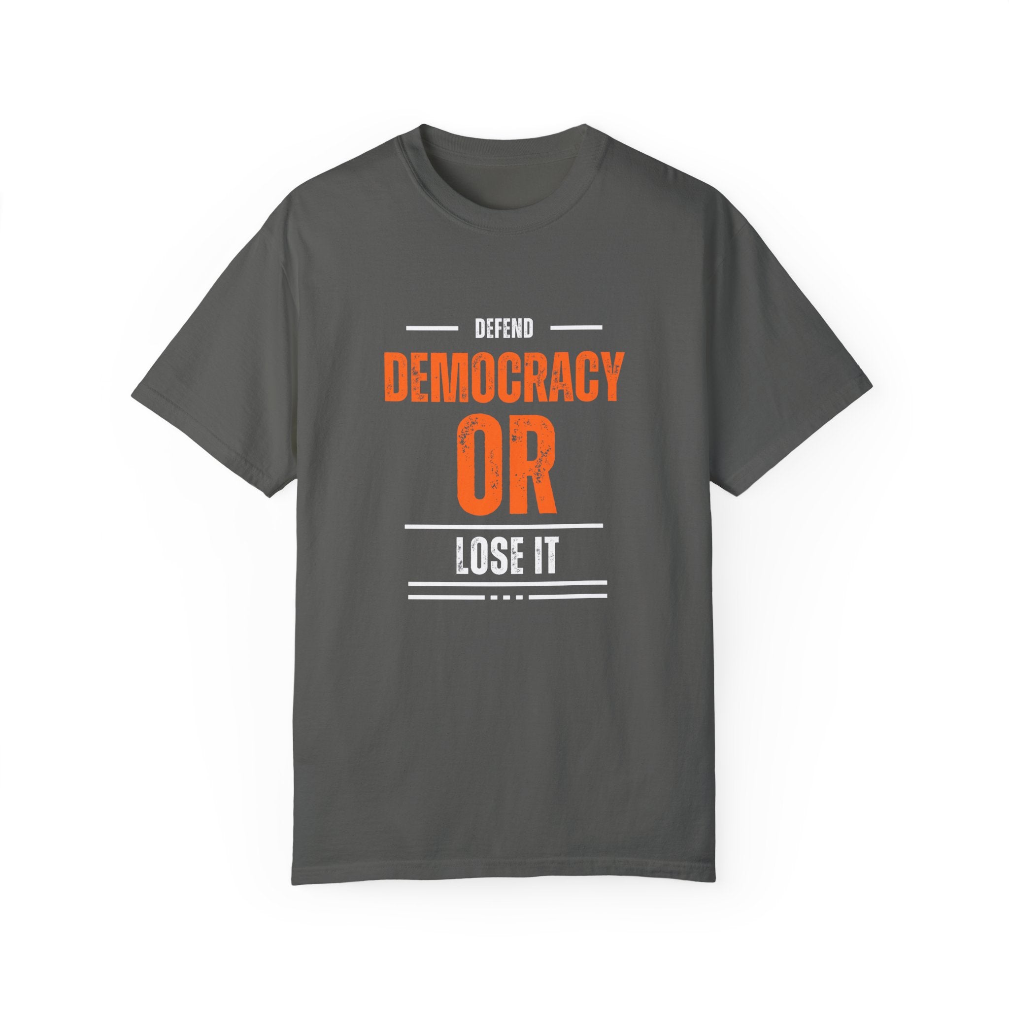 Defend Democracy OR Lose it | Men's Democracy Defense T-Shirt | Sizes Up To 4XL