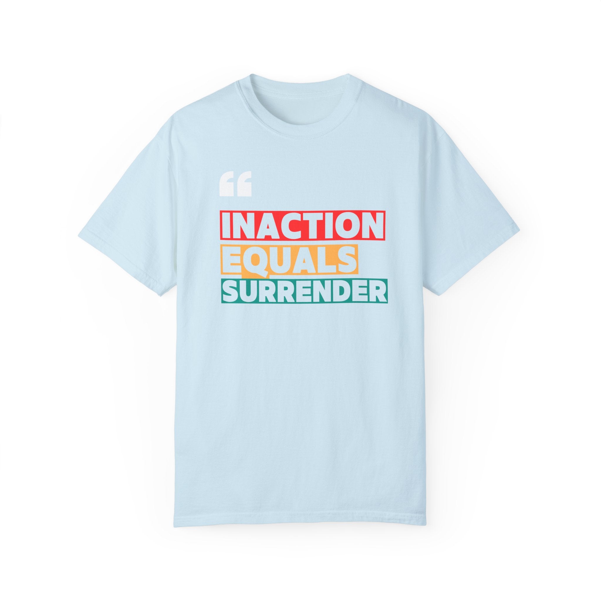 Inaction Equals Surrender | Women’s Ultra Comfortable Resistance T-Shirt | Sizes Up To 4XL