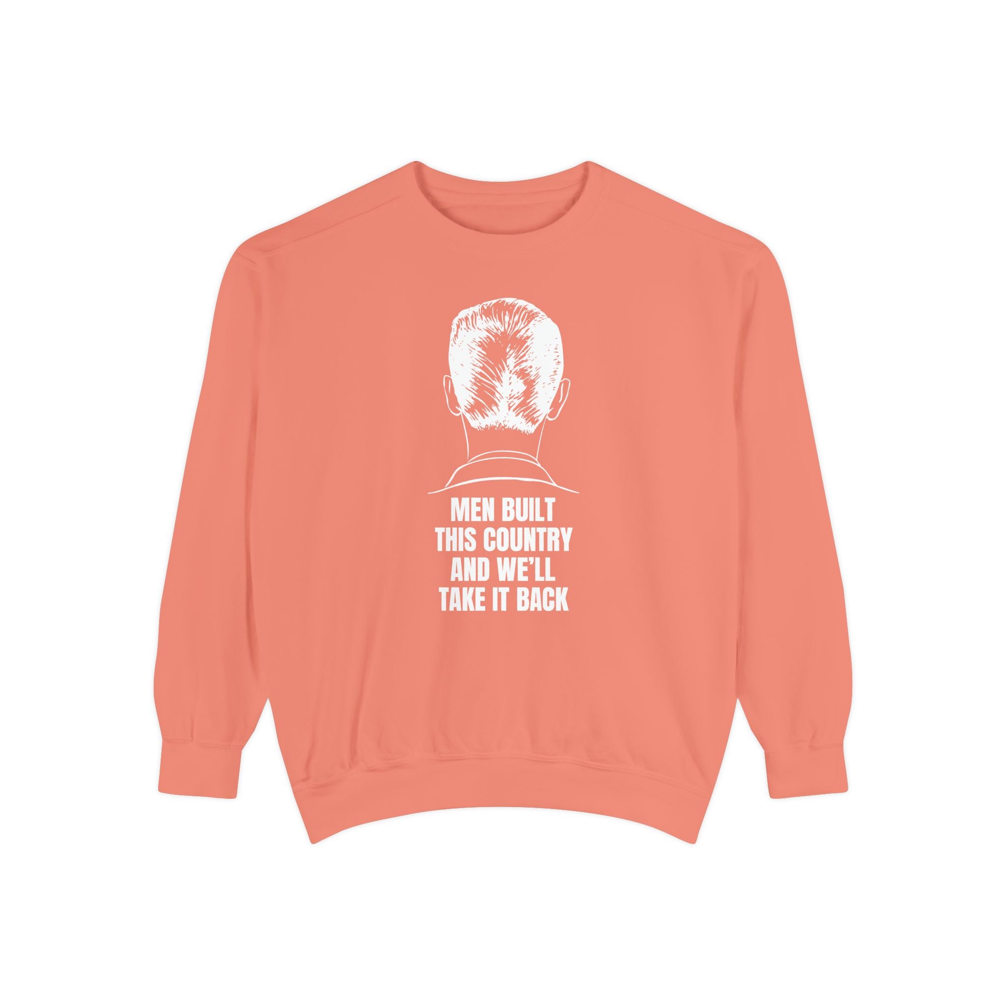 Men Built This Country | Men's Sweatshirt For Leaders & Patriots | Sizes Up To 3XL