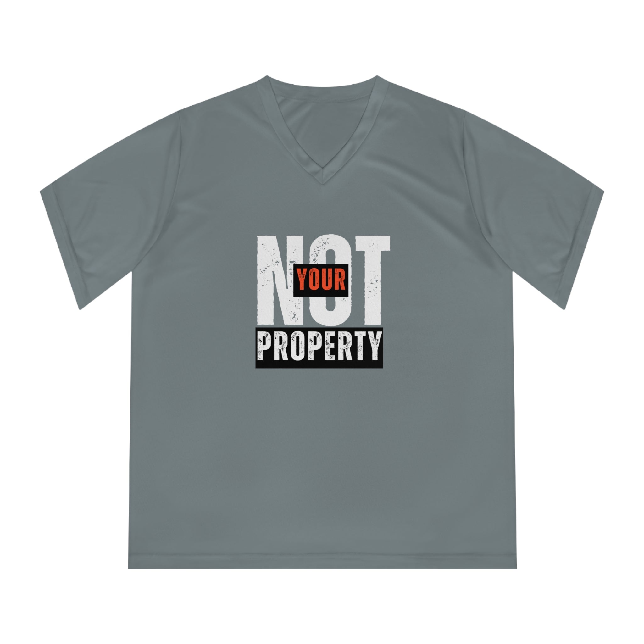 Not Your Property | Women’s Activist Performance V-Neck T-Shirt | Sizes Up To 2XL