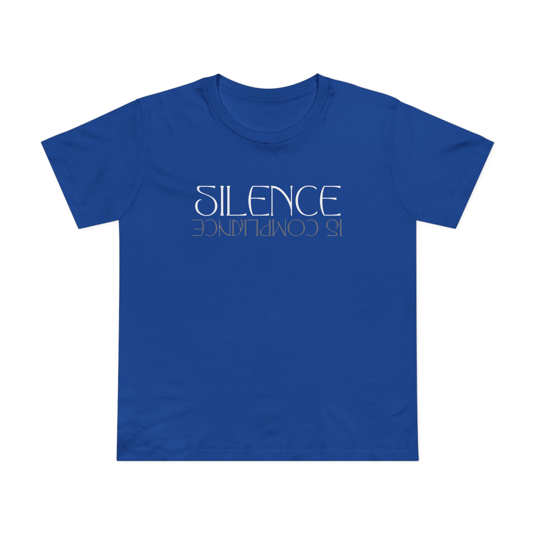 Silence is Compliance | Women’s Ultra Comfortable Cotton T-Shirt | Sizes XS To 3XL