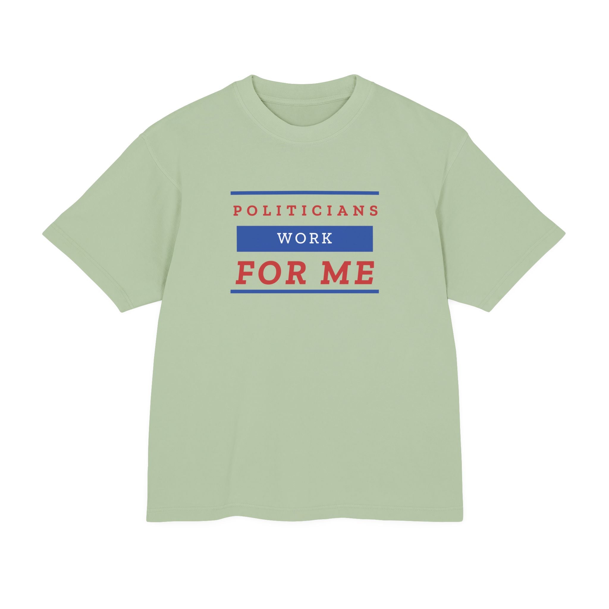 Politicians Work For Me | Men's 100% Urban Heavy Cotton T-Shirt | Sizes Up To 3XL