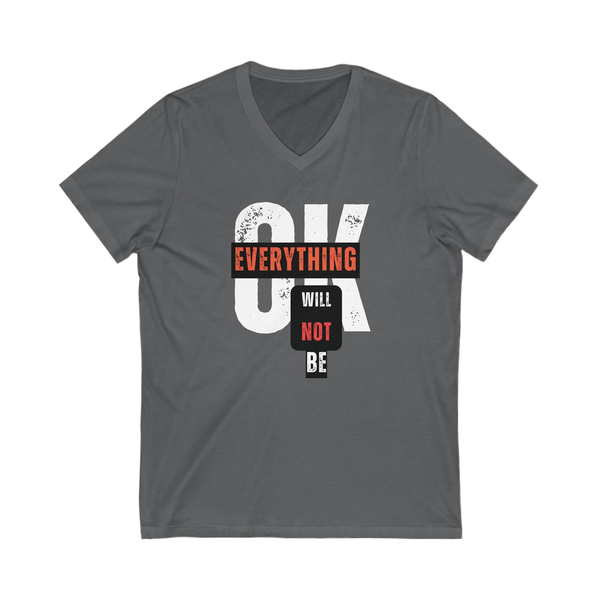Everything Will NOT Be OK | Women's 100% Cotton V-Neck T-Shirt | Sizes Up To 2XL