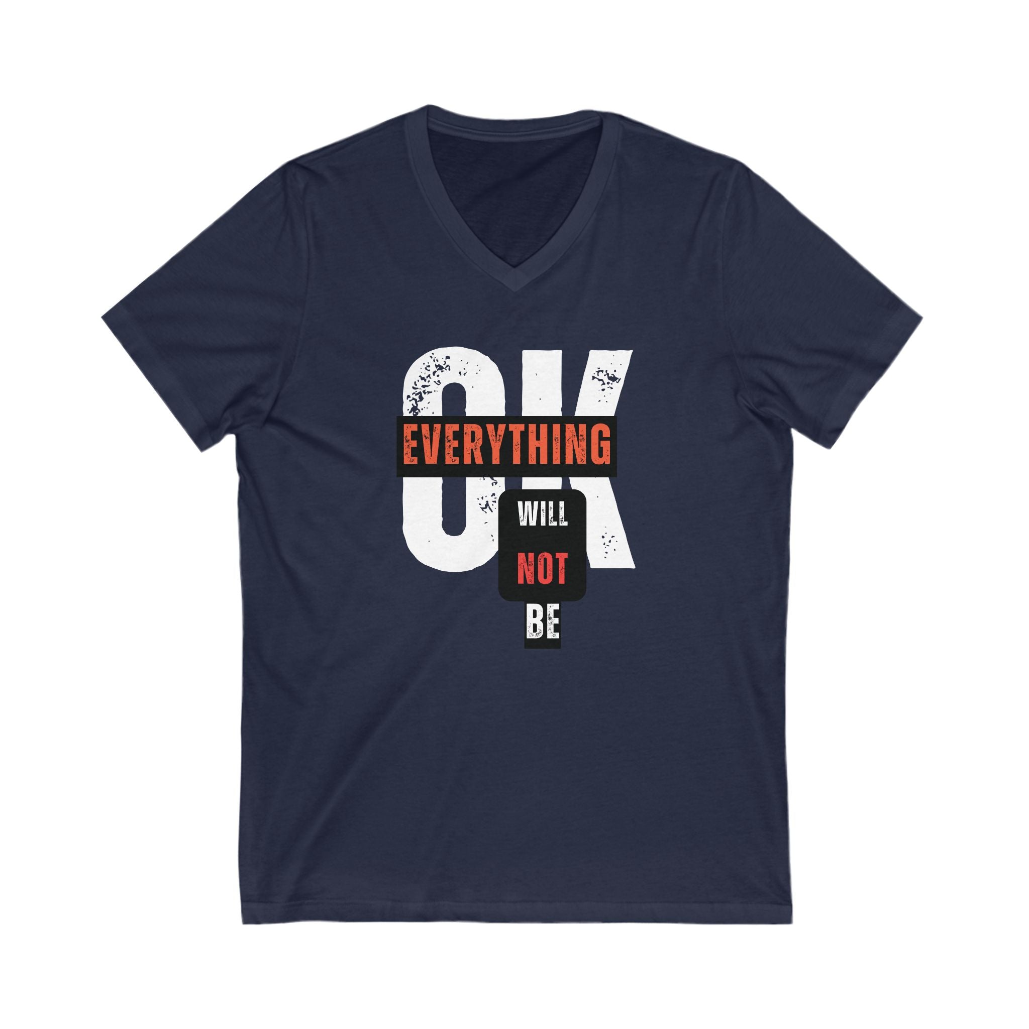 Everything Will NOT Be OK | Women's 100% Cotton V-Neck T-Shirt | Sizes Up To 2XL