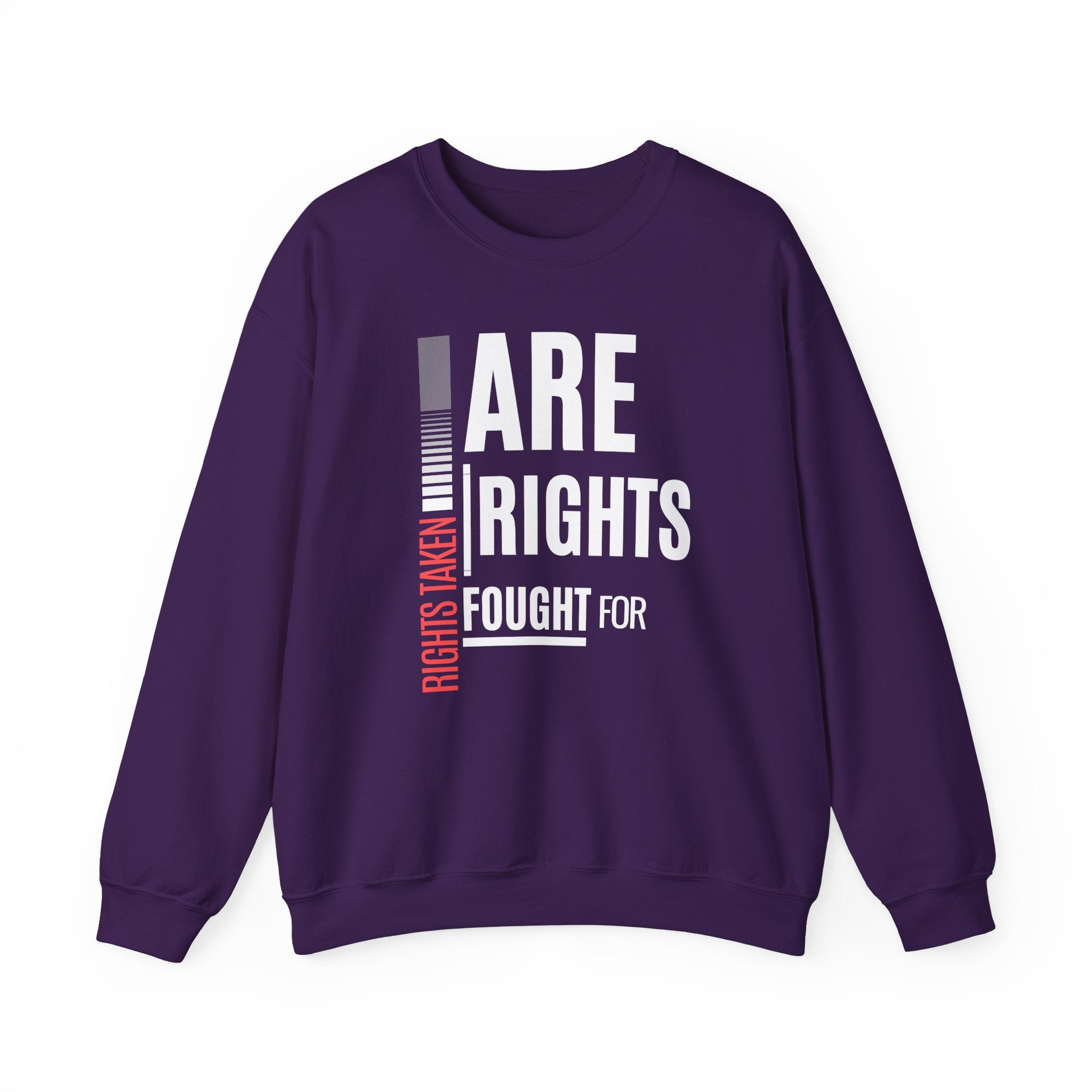 Rights Taken Are Rights Fought For | Women’s Crewneck Sweatshirt | Sizes Up To 5XL