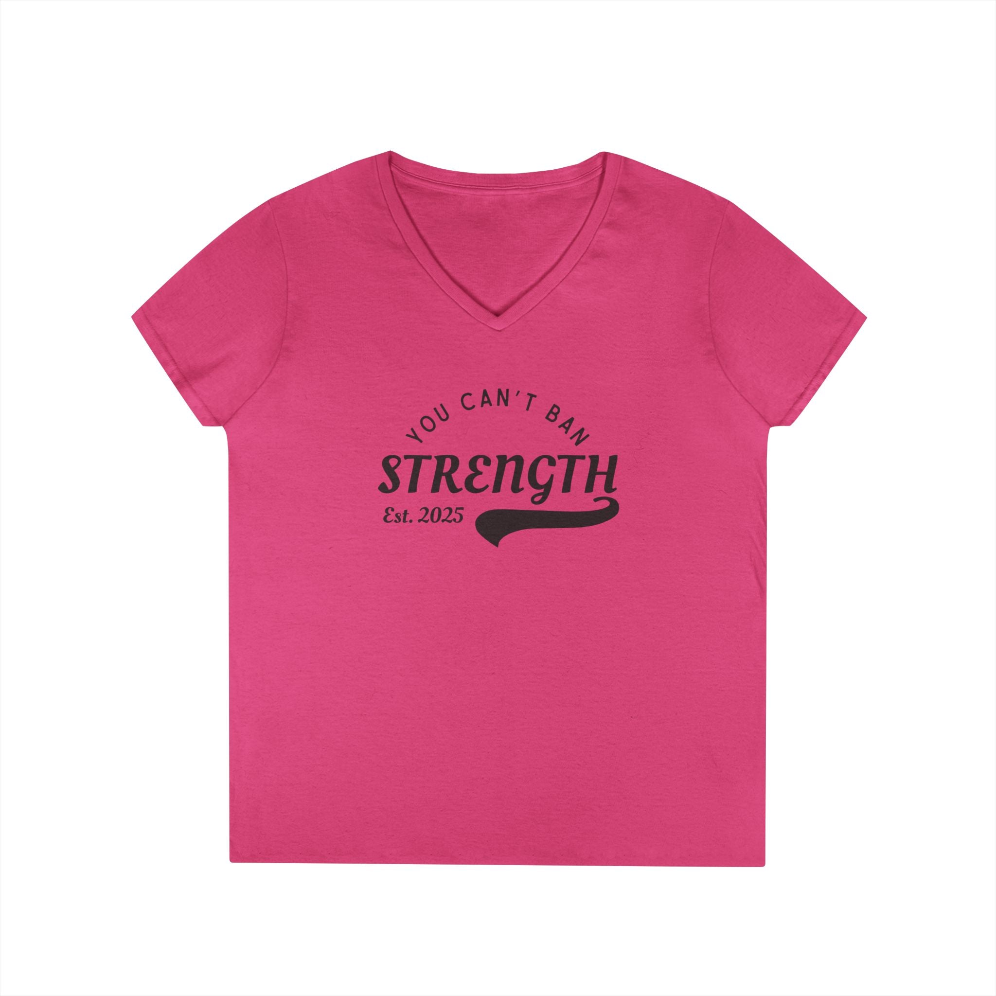 You Can't Ban Strength | Women's 100% Cotton V-Neck T-Shirt | Sizes Up To 3XL