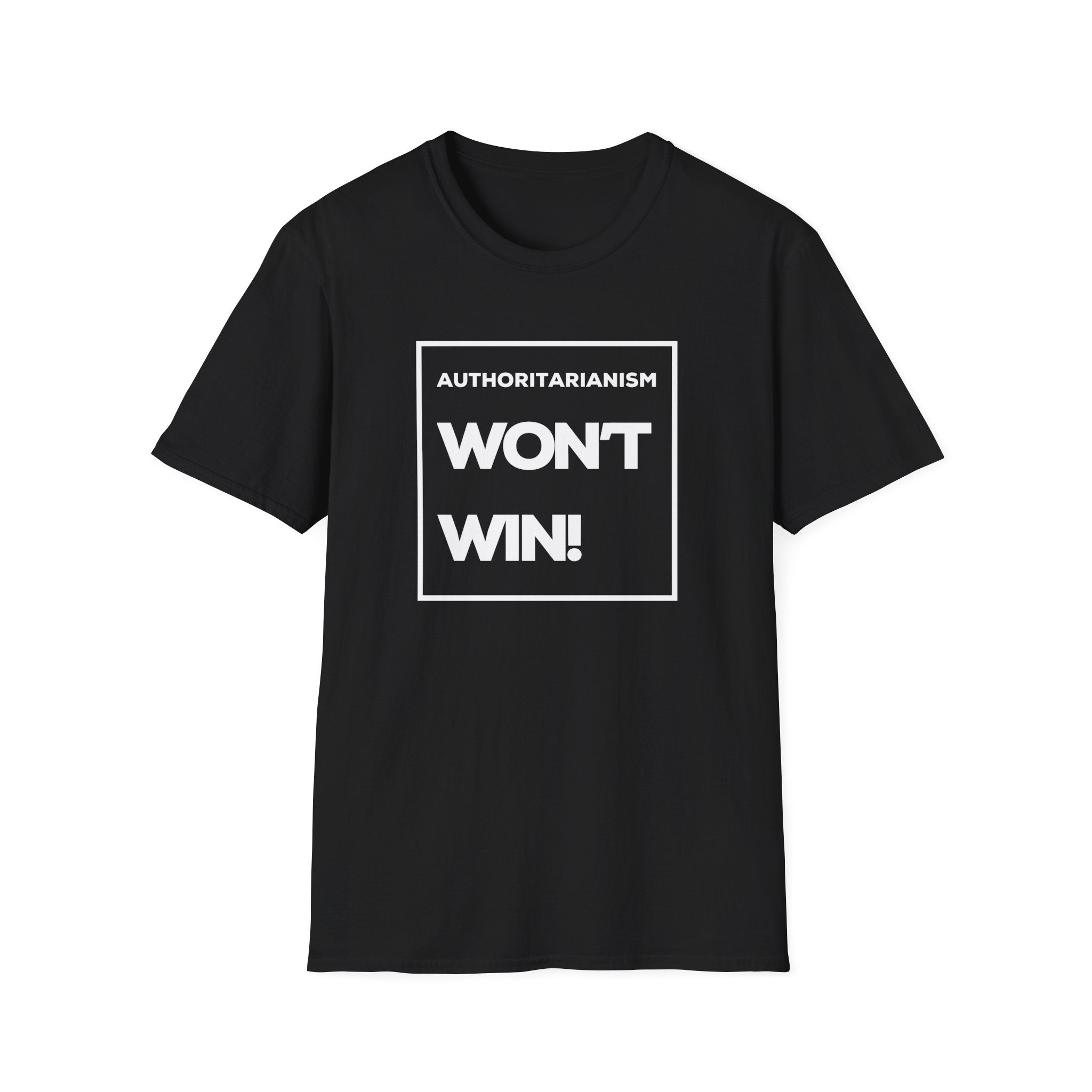 Authoritarianism Won’t Win | Women's Soft style T-Shirt | Sizes Up To 5XL