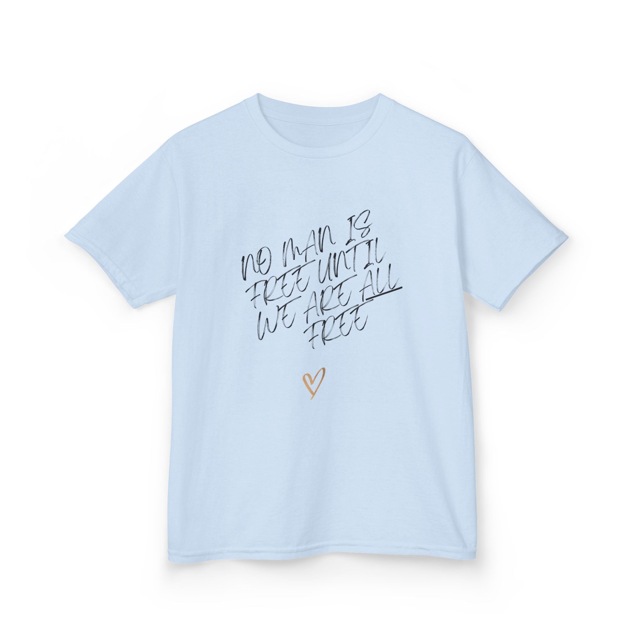 No Man Is Free Until We Are All Free | Kids & Tweens Midweight Cotton T-Shirt | Sizes Up To XL