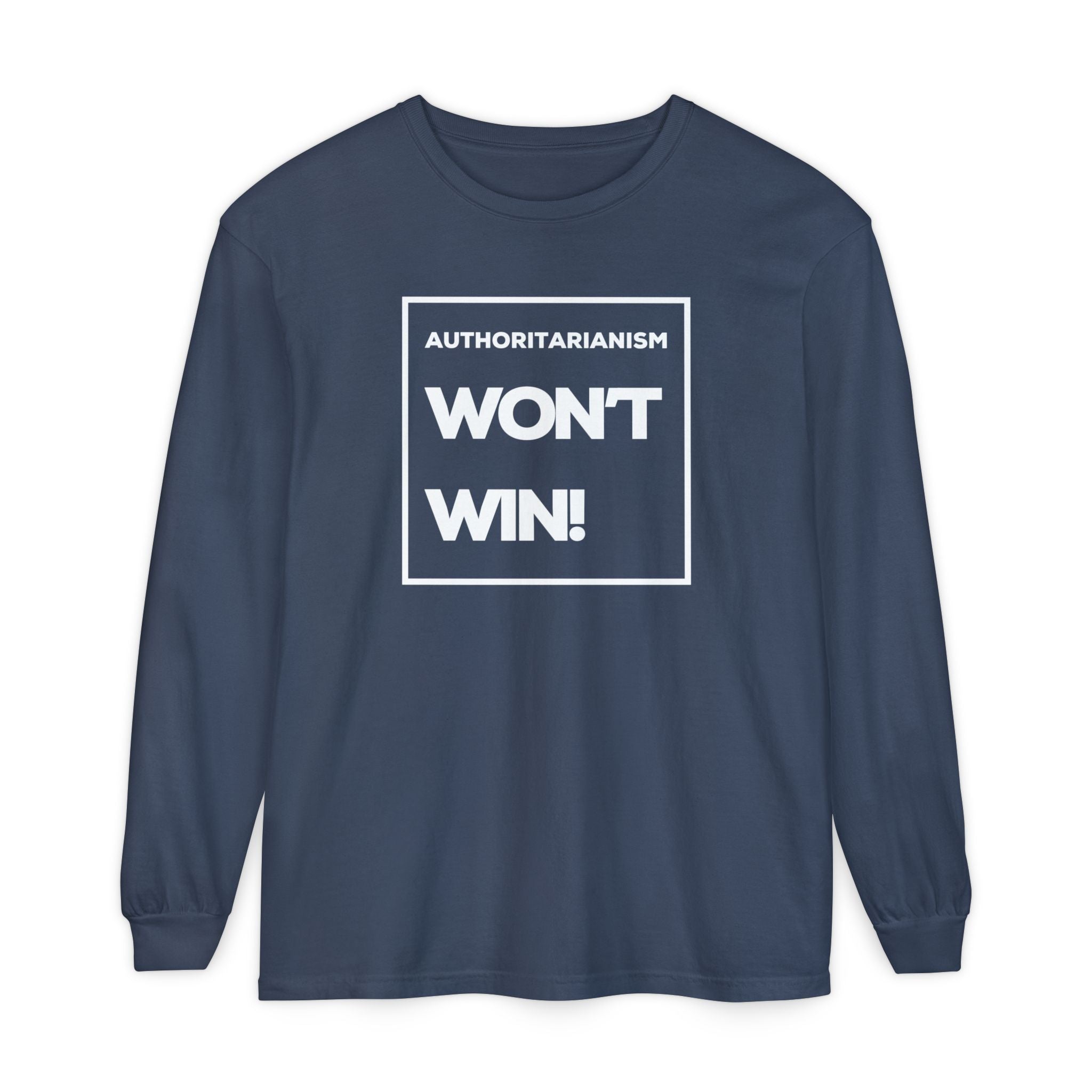 Authoritarianism Won’t Win! | Women’s Long Sleeve T-Shirt | Sizes Up To 3XL
