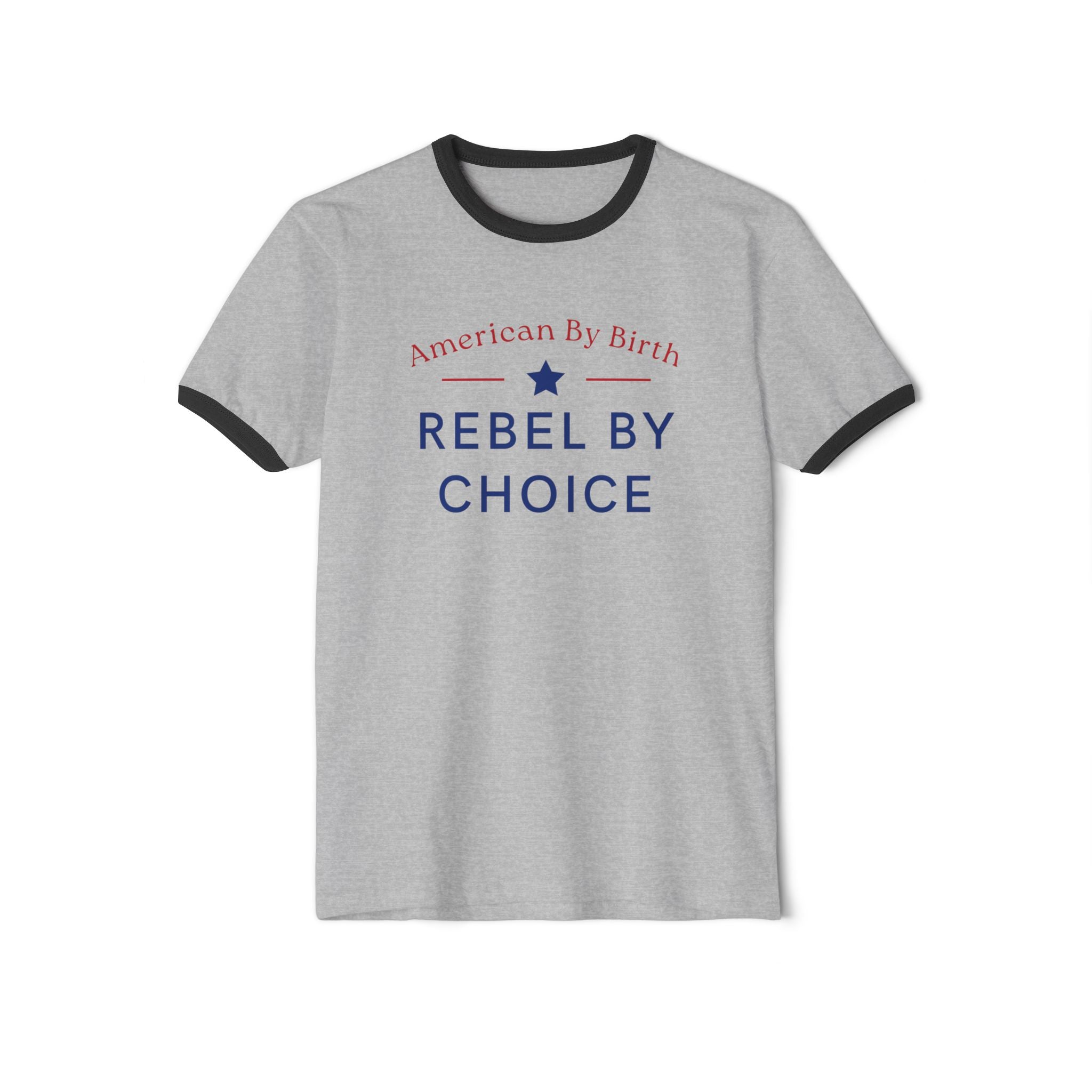 American By Birth, Rebel By Choice | Men's 100% Cotton Ringer T-Shirt | Sizes Up To 3XL