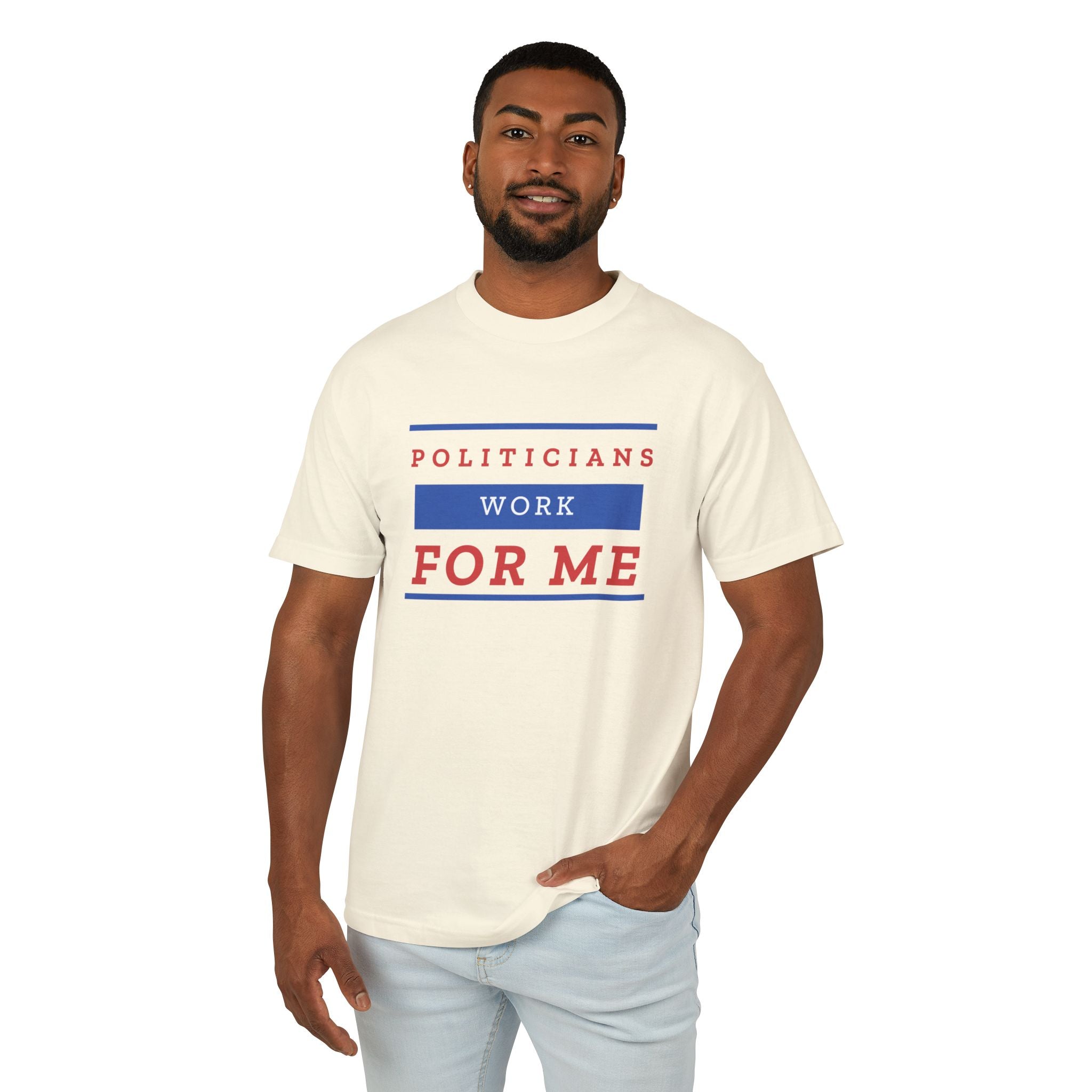 "Politicians Work FOR ME" | Men's Patriotic 100% Cotton T-Shirt | Sizes Up To 3XL