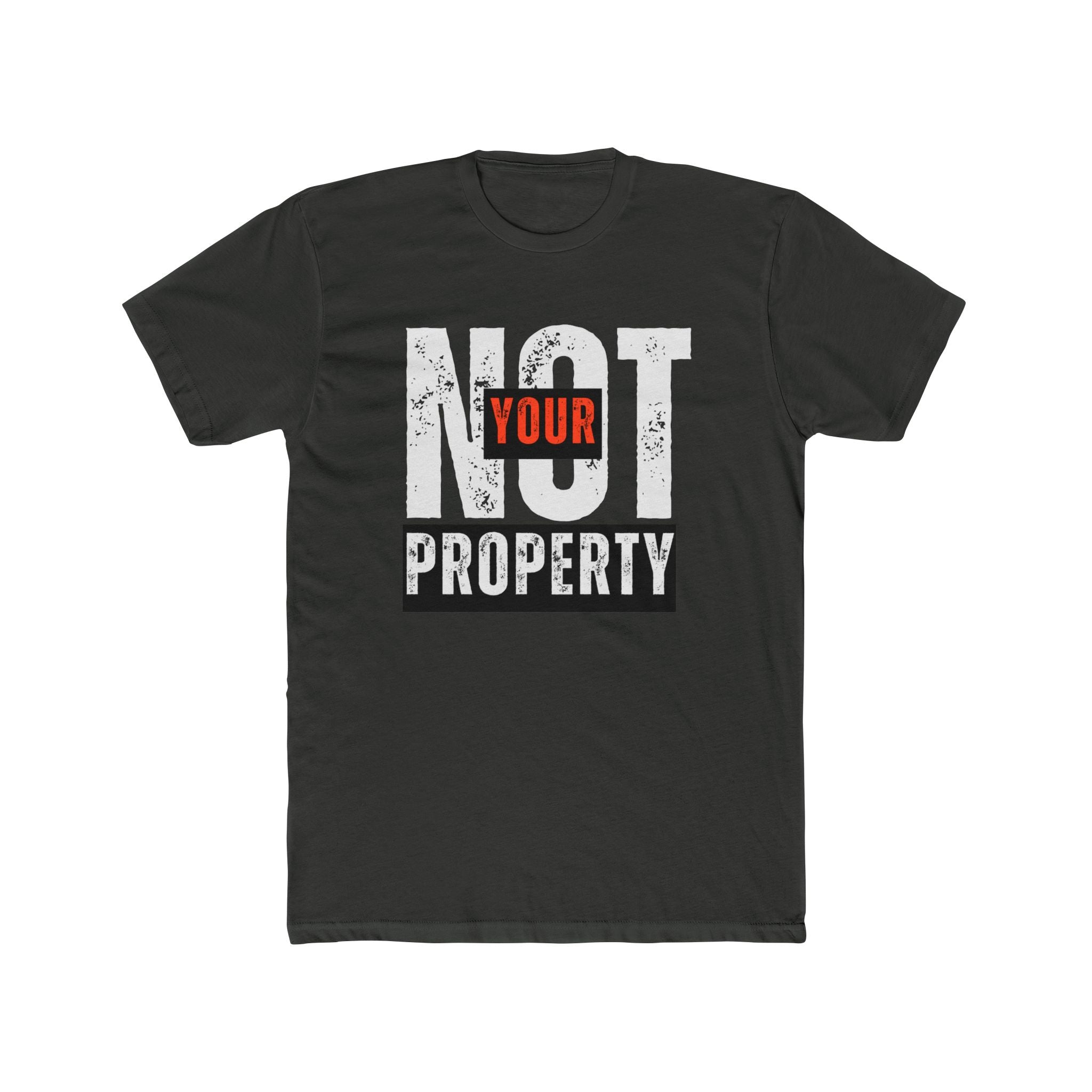 Not Your Property | Men's 100% Cotton Statement Tee | Sizes Up To 5XL