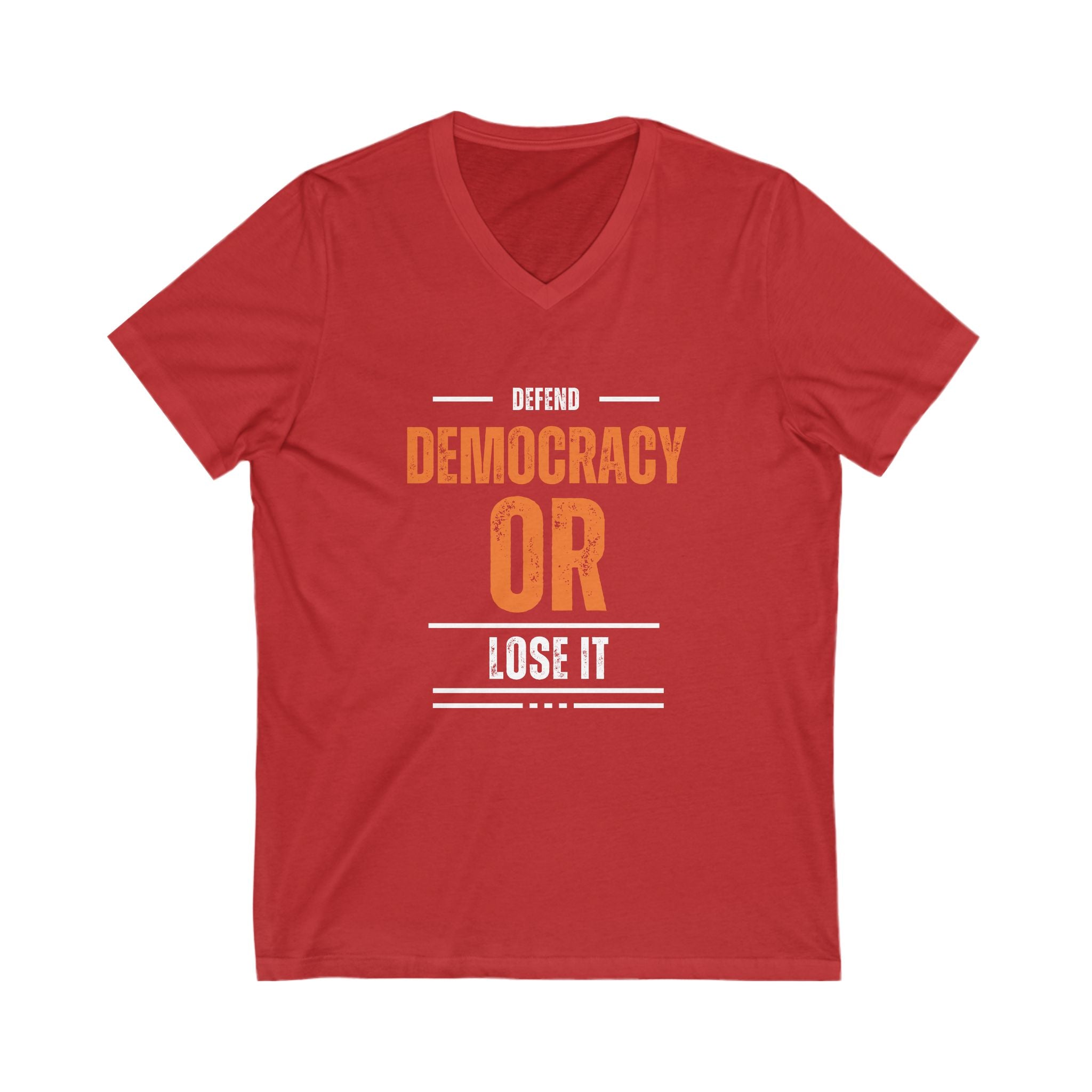 Defend Democracy or Lose It | Men's V-Neck T-Shirt | Sizes Up To 2XL