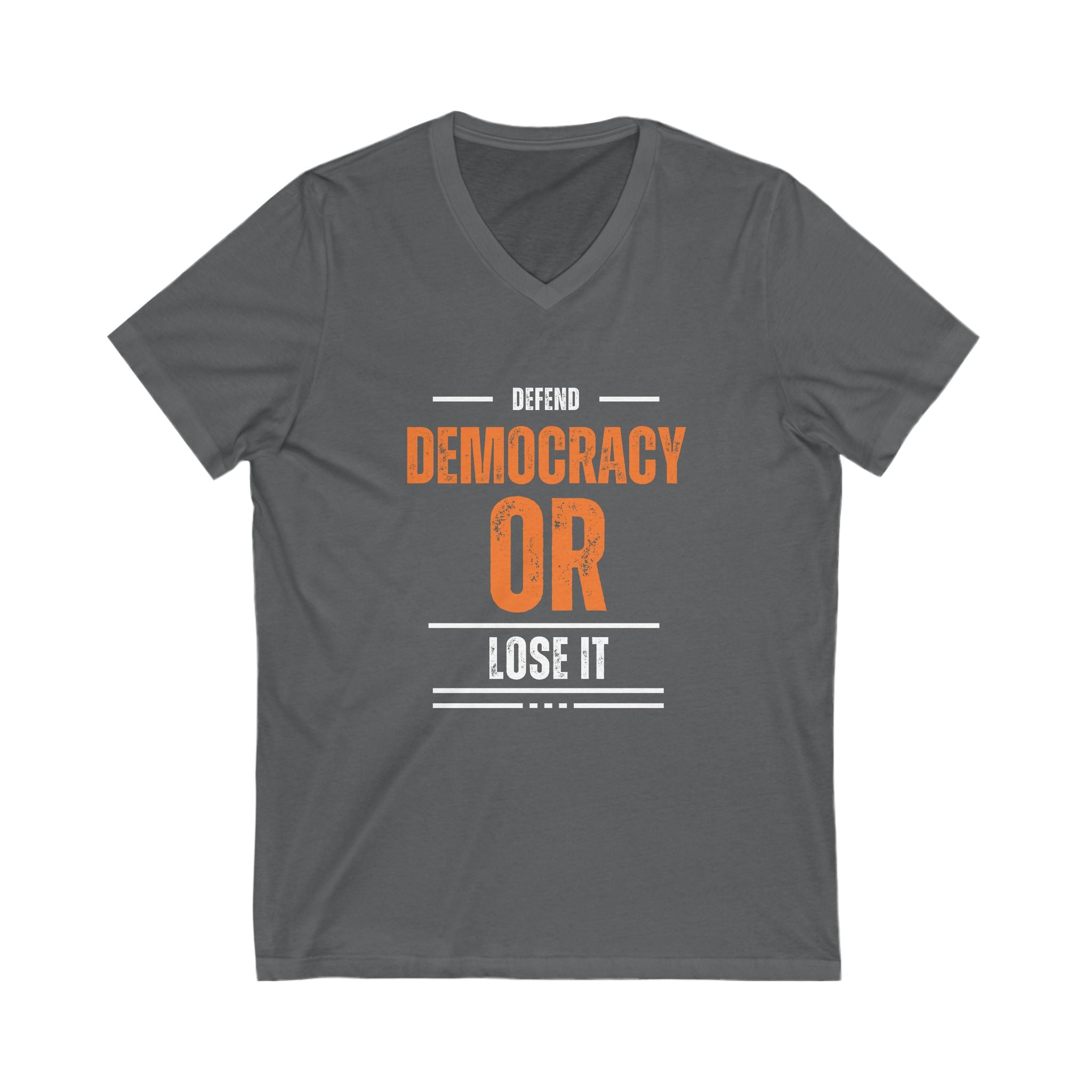 Defend Democracy or Lose It | Men's V-Neck T-Shirt | Sizes Up To 2XL