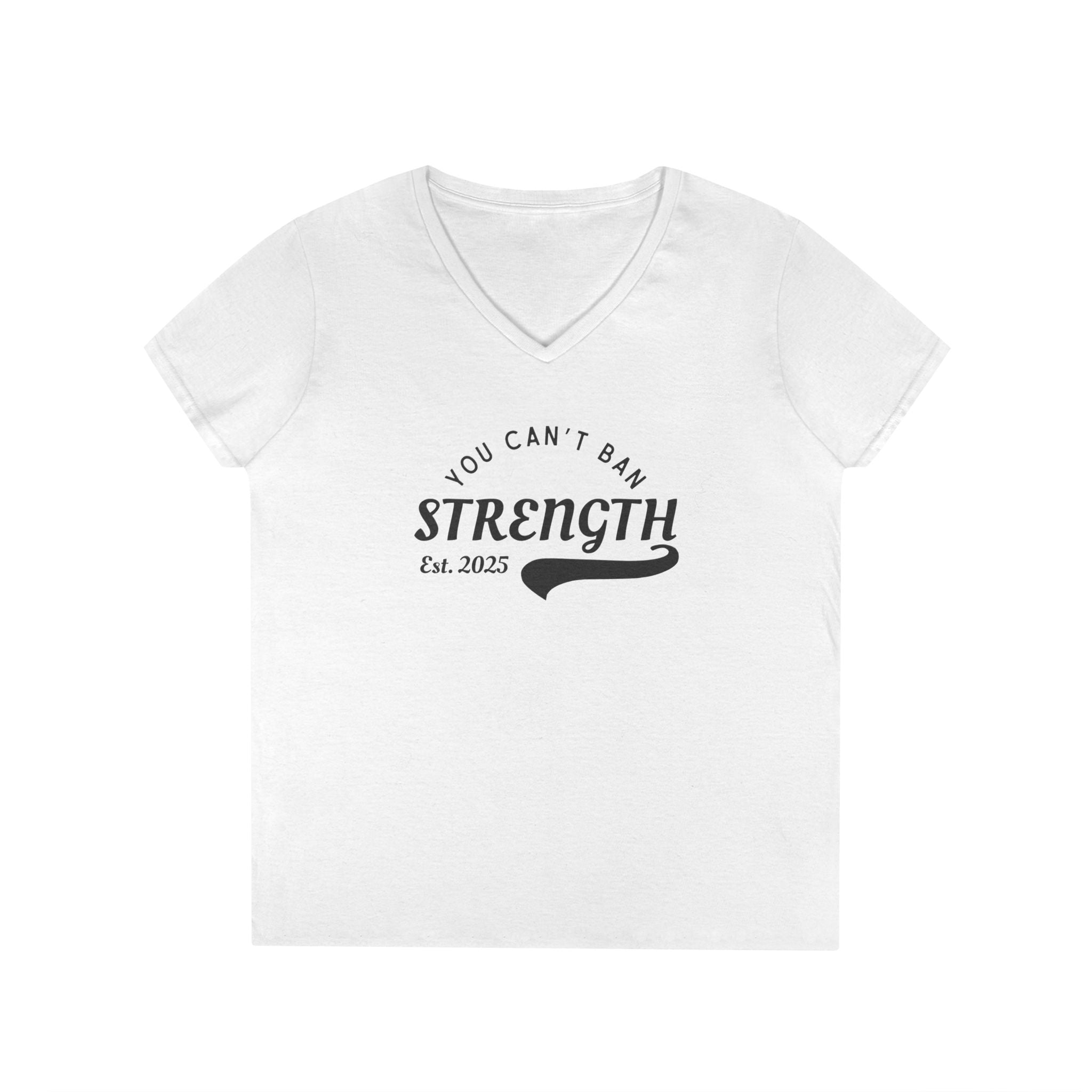 You Can't Ban Strength | Women's 100% Cotton V-Neck T-Shirt | Sizes Up To 3XL
