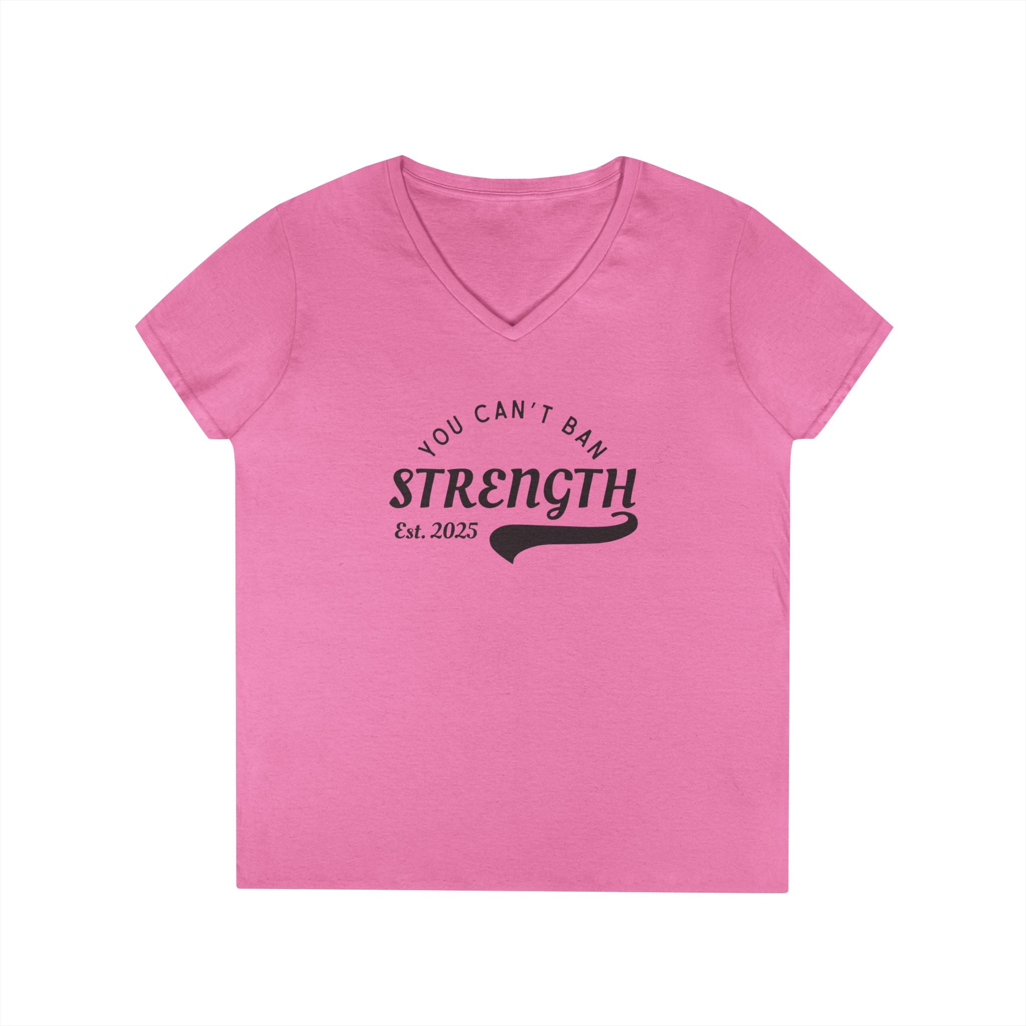 You Can't Ban Strength | Women's 100% Cotton V-Neck T-Shirt | Sizes Up To 3XL