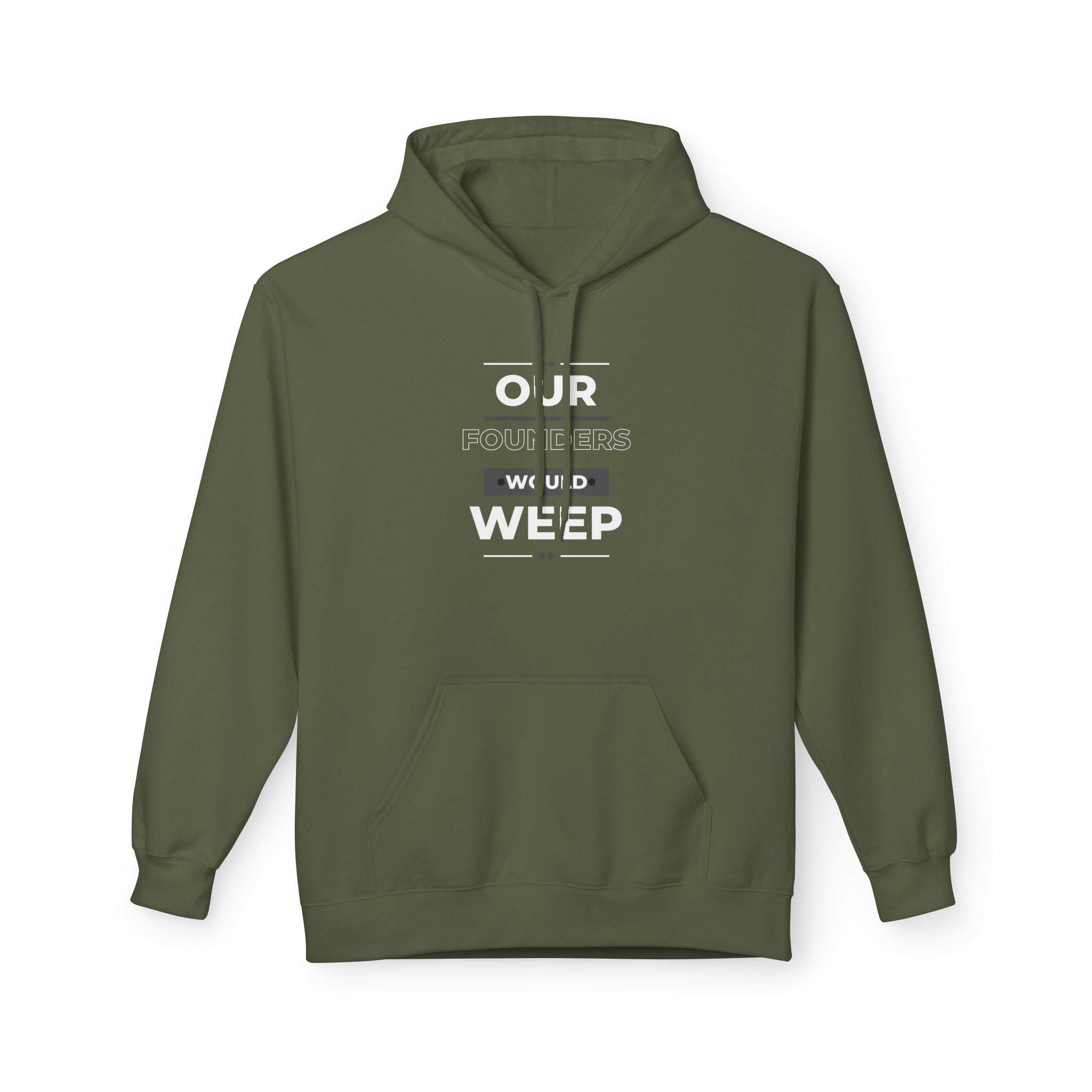 Our Founders Would Weep | Women's Soft Fleece Hoodie | Sizes Up To 5XL