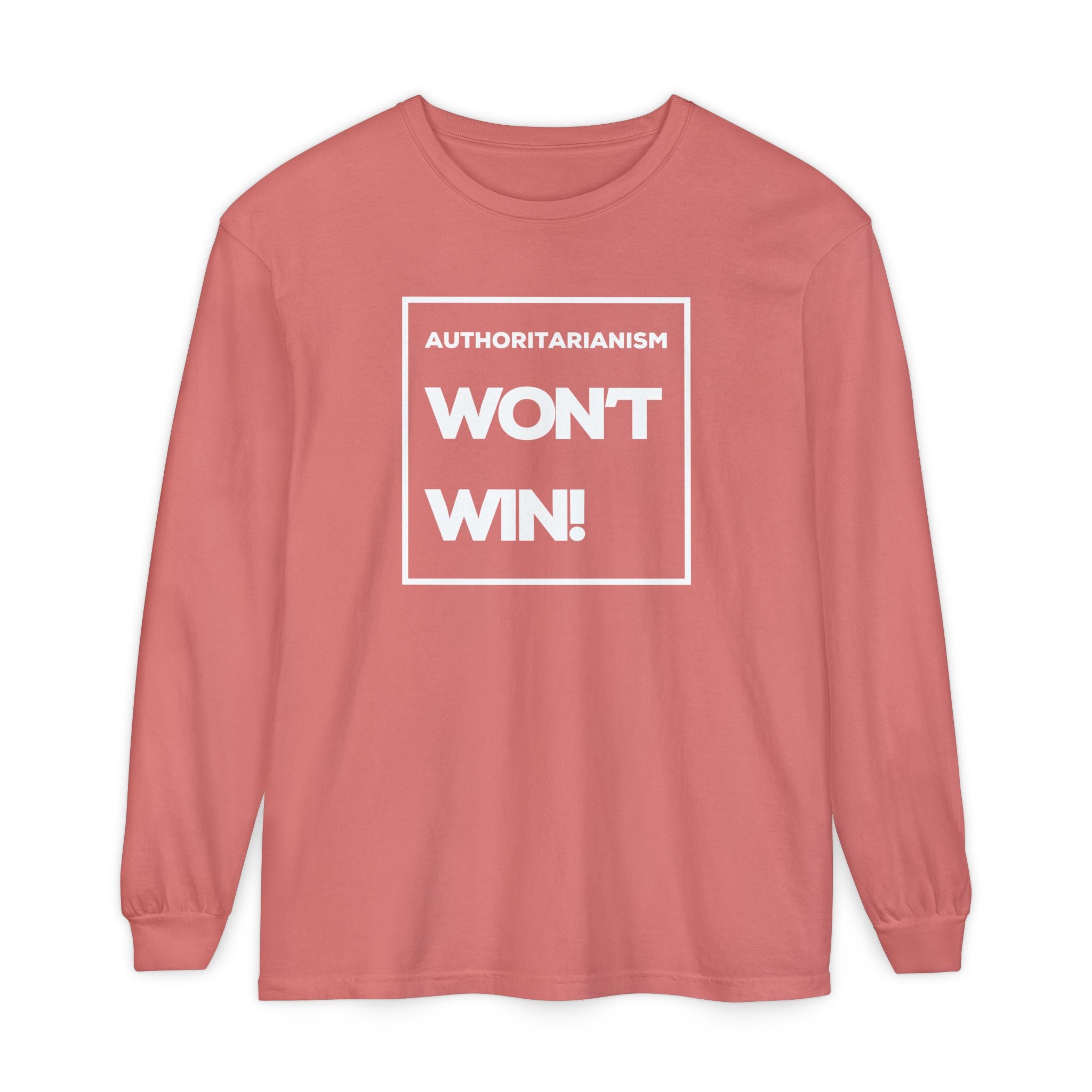 Authoritarianism Won’t Win! | Women’s Long Sleeve T-Shirt | Sizes Up To 3XL