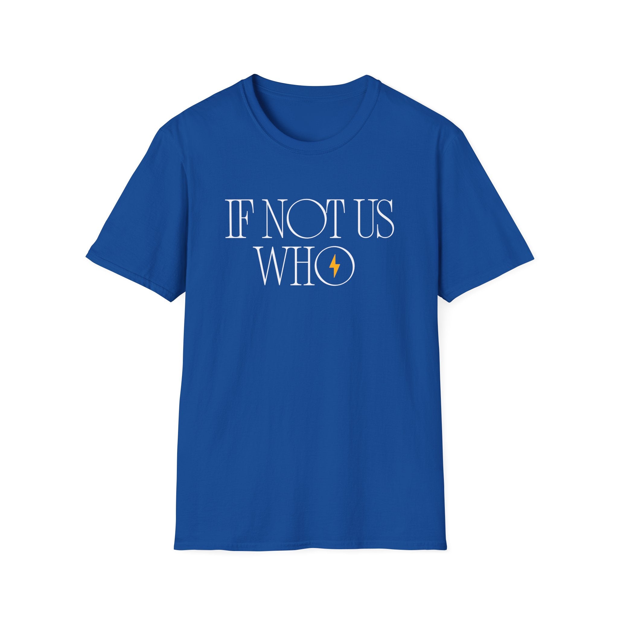If Not Us, Who | Men's 100% Cotton T-Shirt | Sizes Up To 5XL